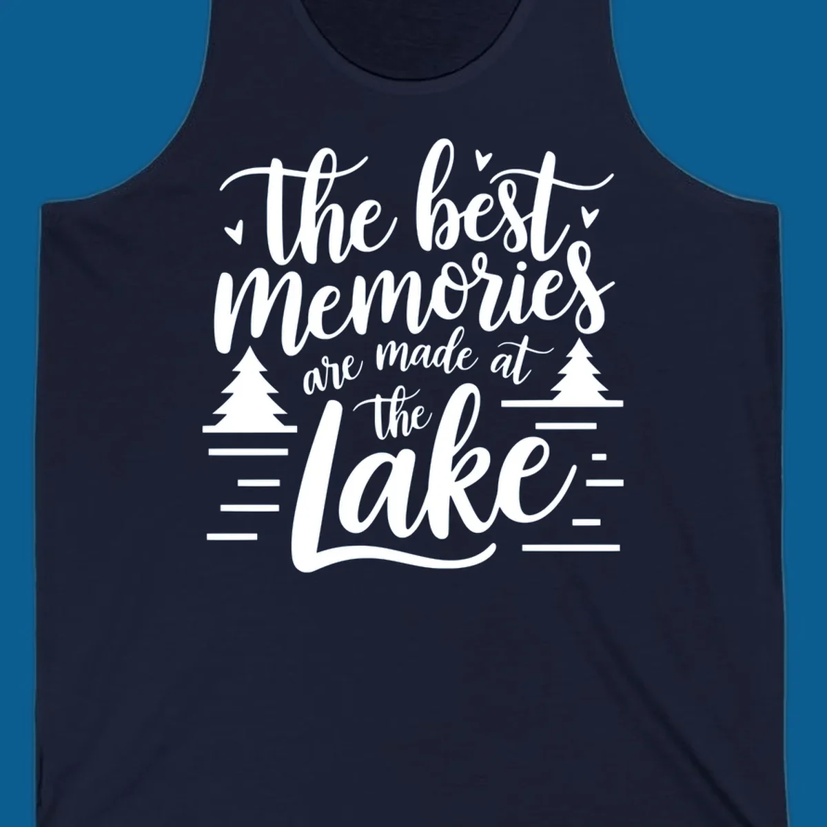 The best memories are made at the lake text with trees and water lines for lake life memories.