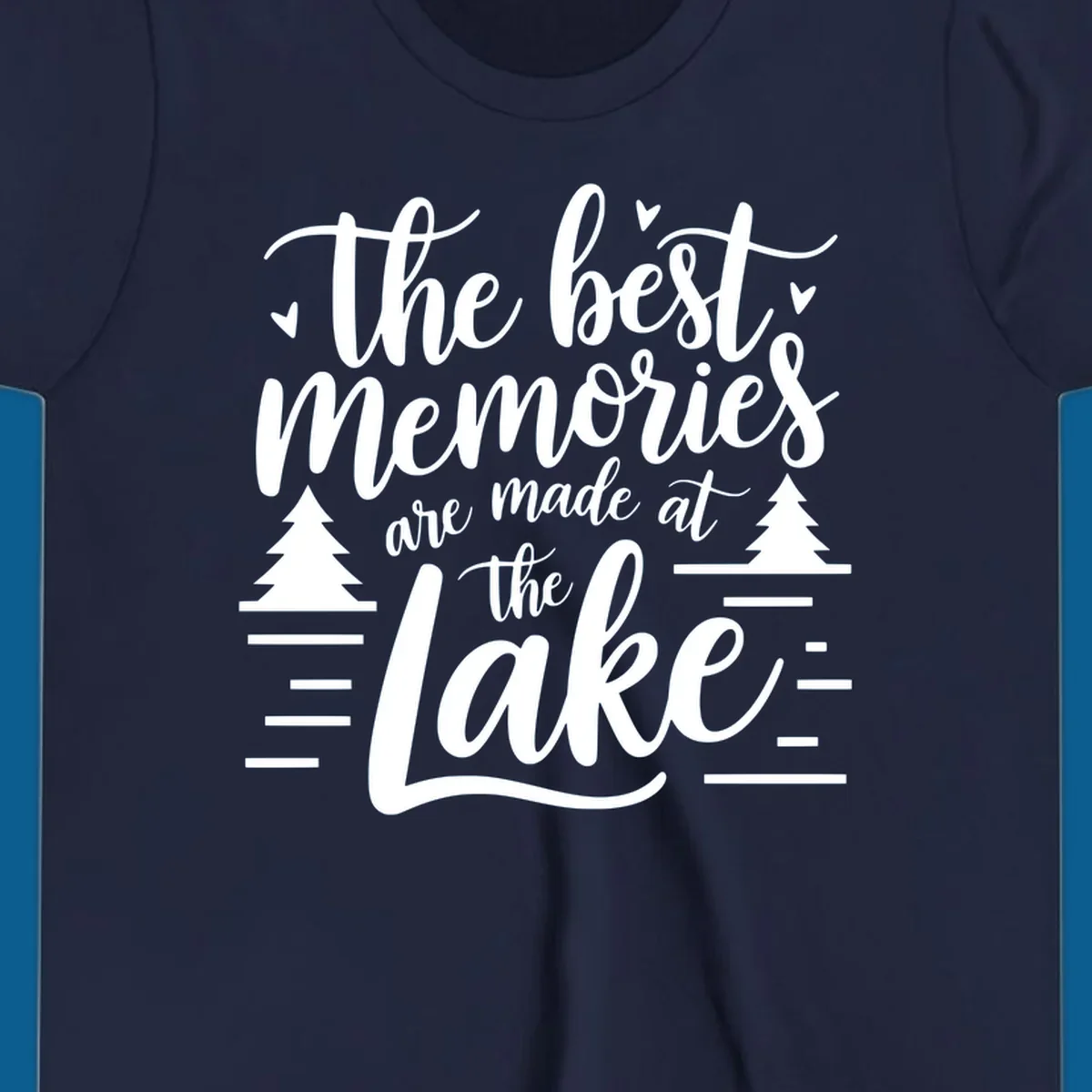 The best memories are made at the lake text with trees and water lines for lake life memories.