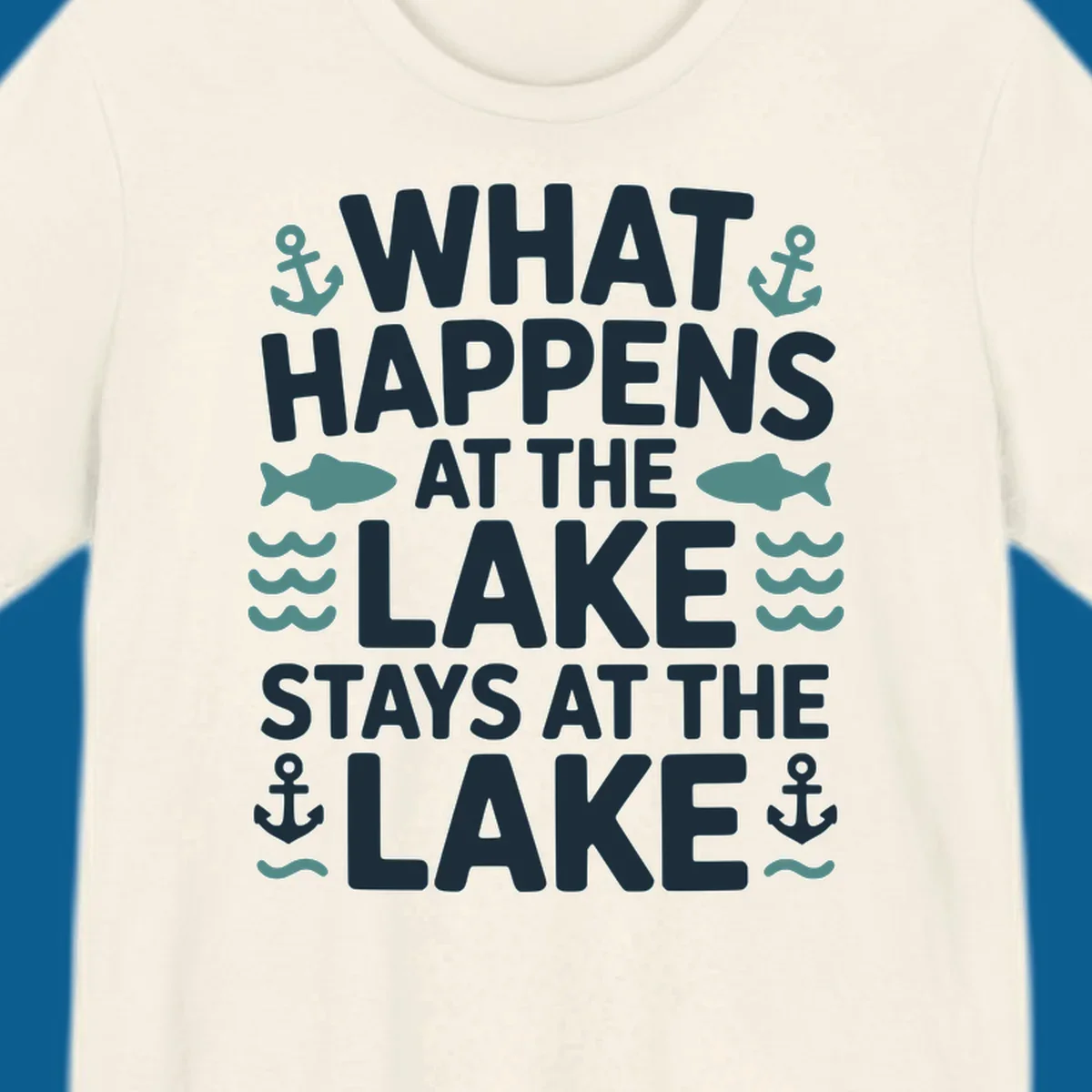 What happens at the lake stays at the lake quote with anchors, fish, and waves.