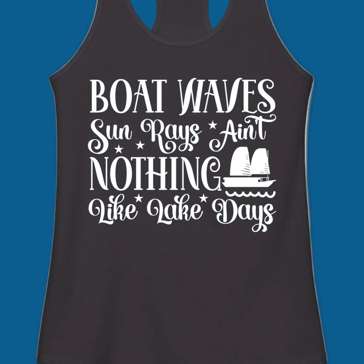 Boat waves, sun rays, nothing like lake days text with sailboat and waves.