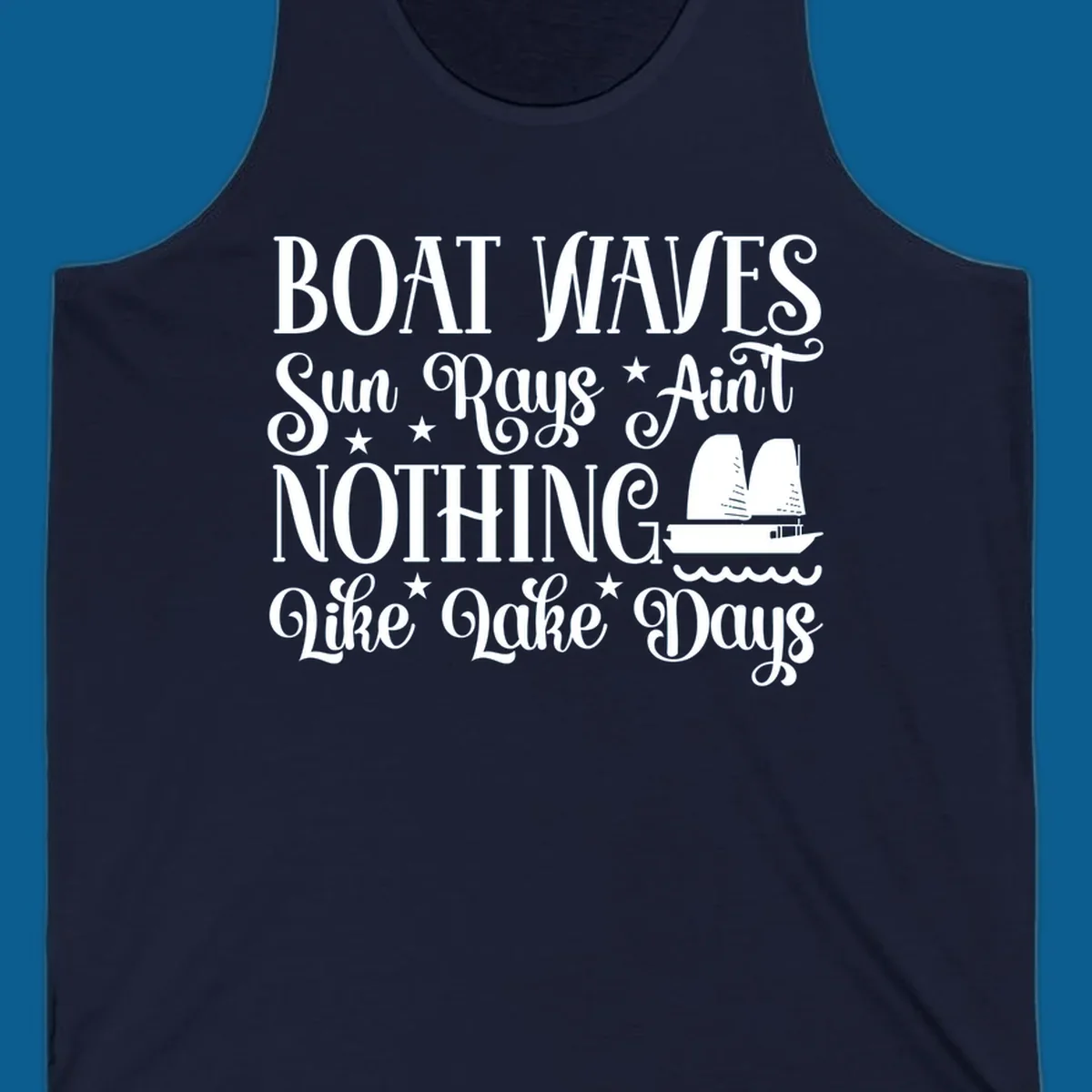 Boat waves, sun rays, nothing like lake days text with sailboat and waves.