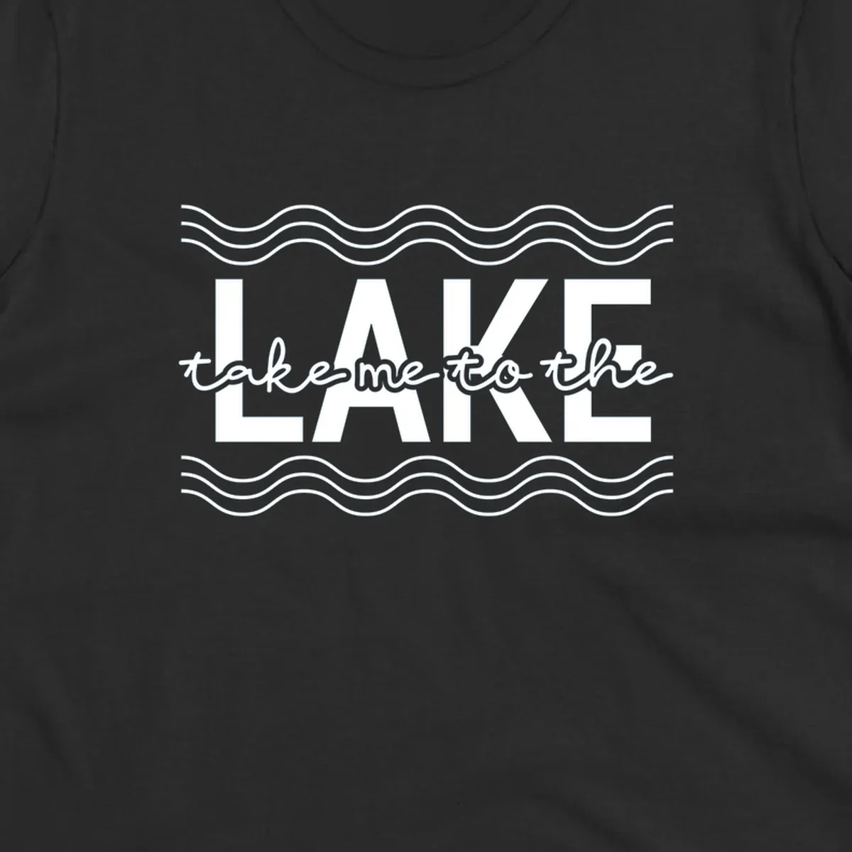 Lake life typography design with text 'take me to the LAKE' and wavy lines.