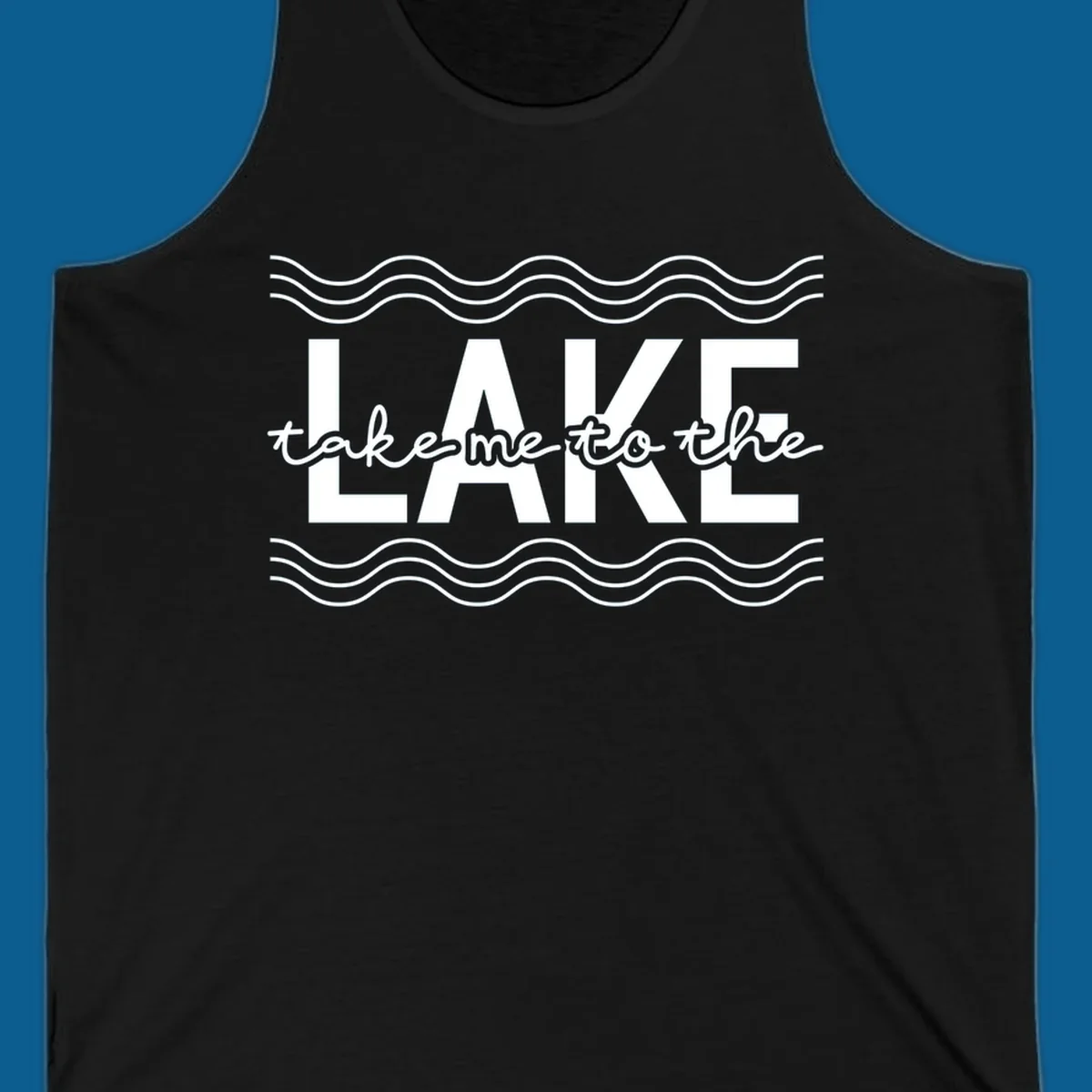 Lake life typography design with text 'take me to the LAKE' and wavy lines.