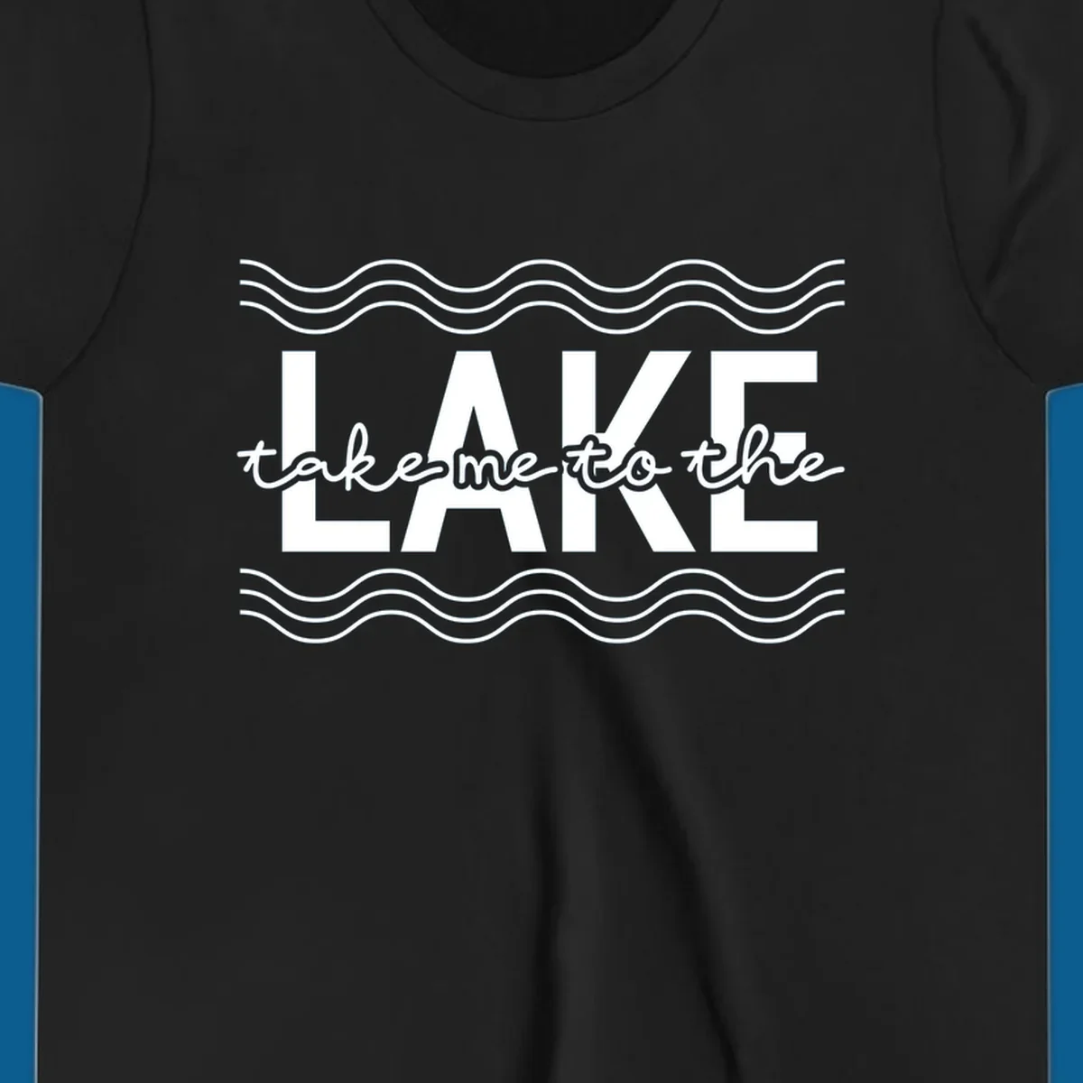 Lake life typography design with text 'take me to the LAKE' and wavy lines.