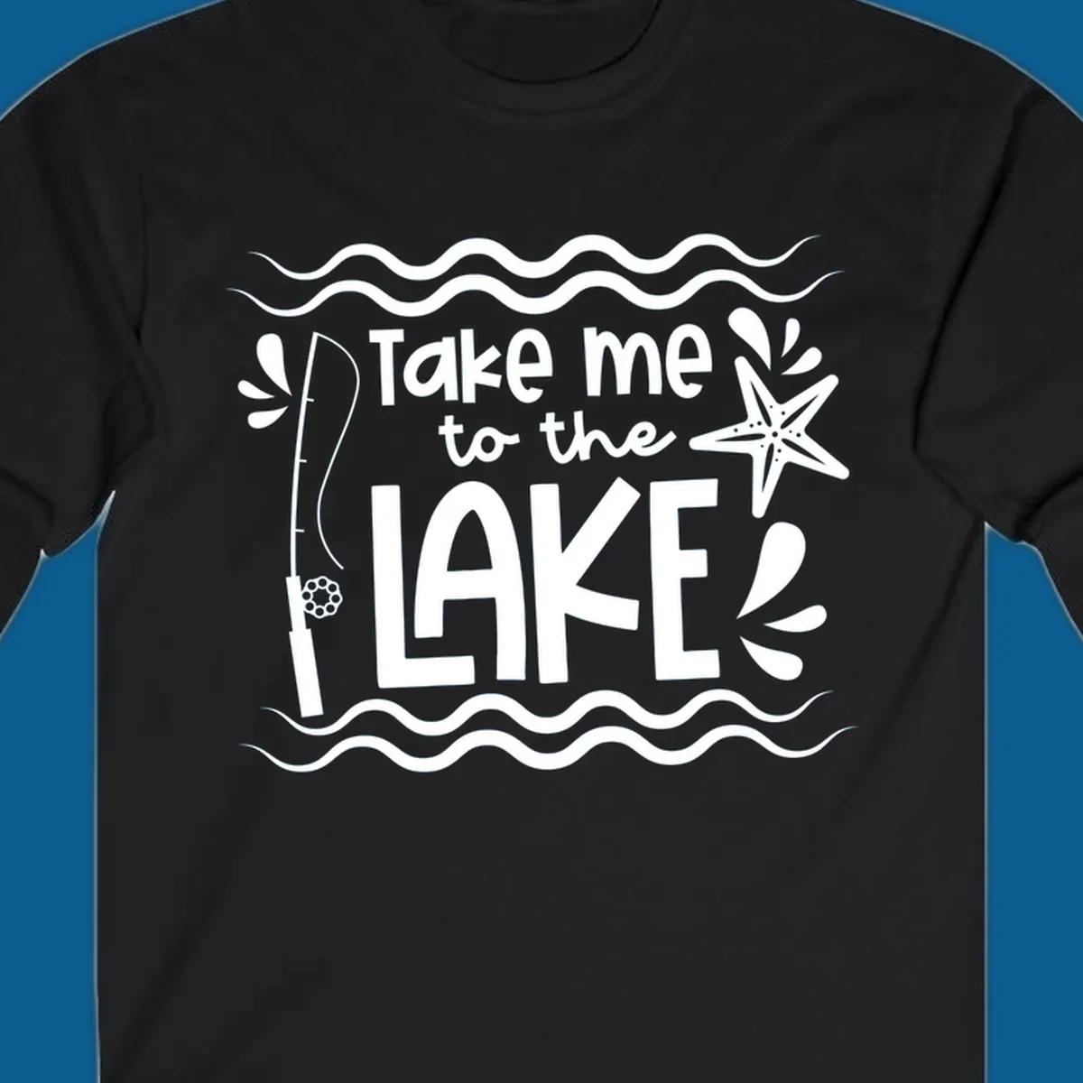Take me to the lake life vibes design with fishing rod, starfish, and waves.
