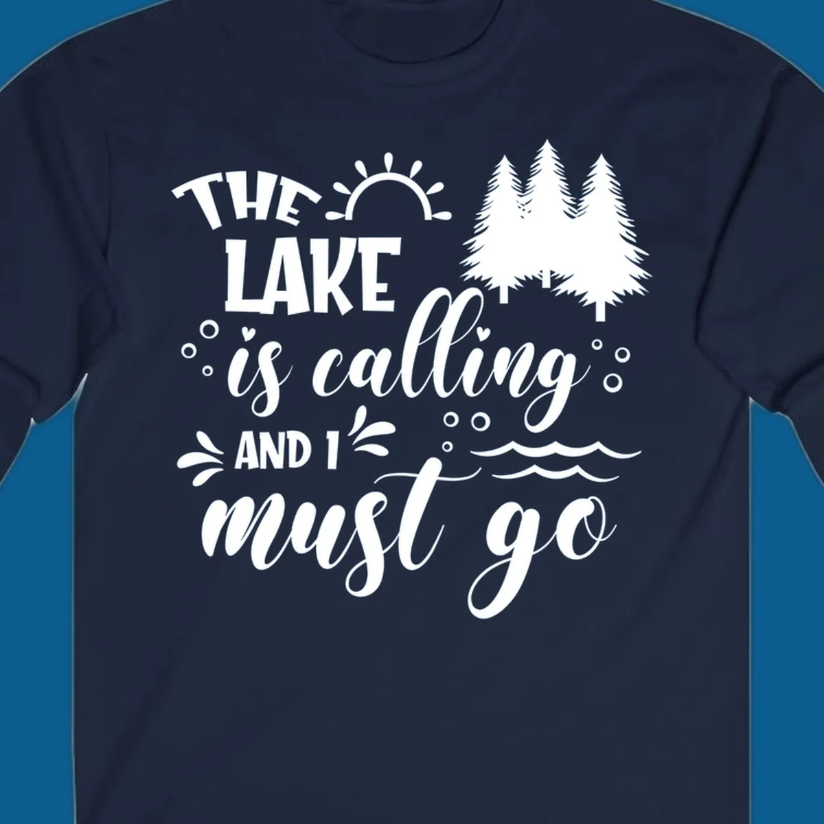 Typography design with 'The Lake Is Calling And I Must Go' phrase and nature elements, for lake life enthusiasts.