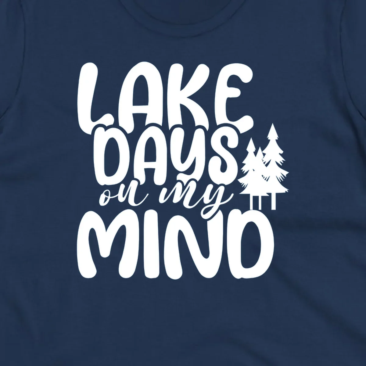 Lake days on my mind graphic with pine trees