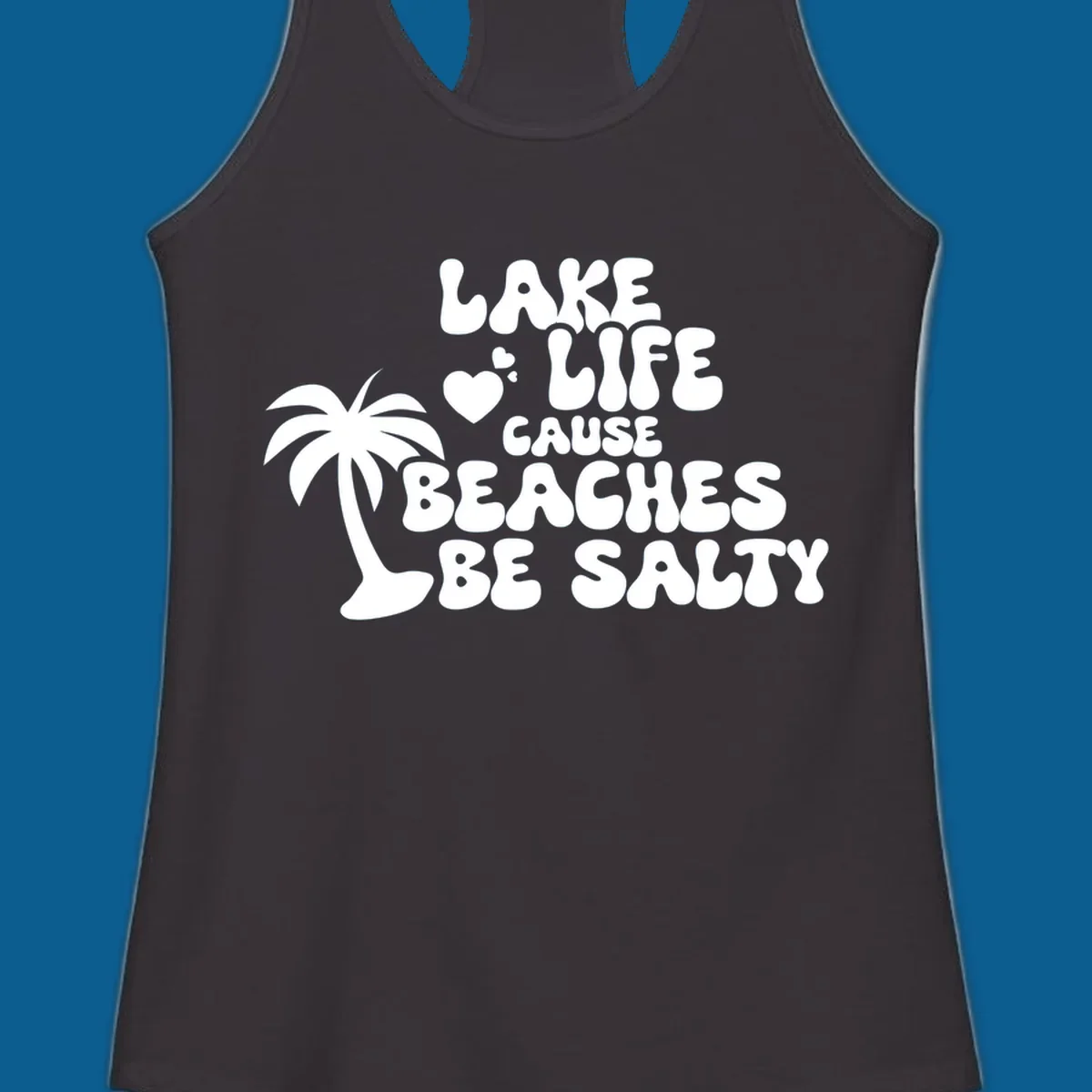 Lake life cause beaches be salty text with palm tree and hearts.