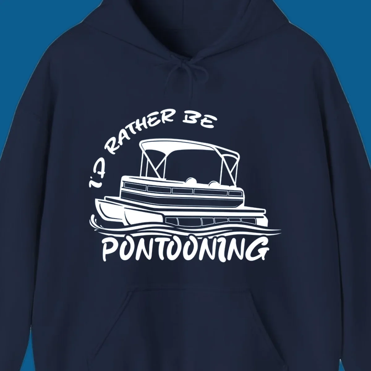 I'd Rather Be Pontooning boat life design