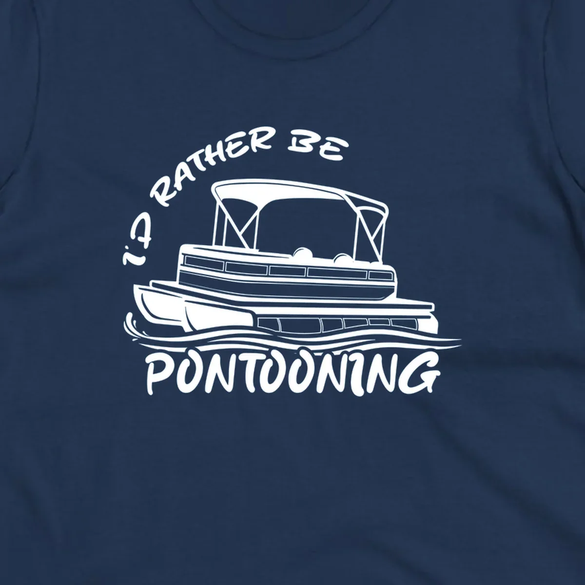 I'd Rather Be Pontooning boat life design