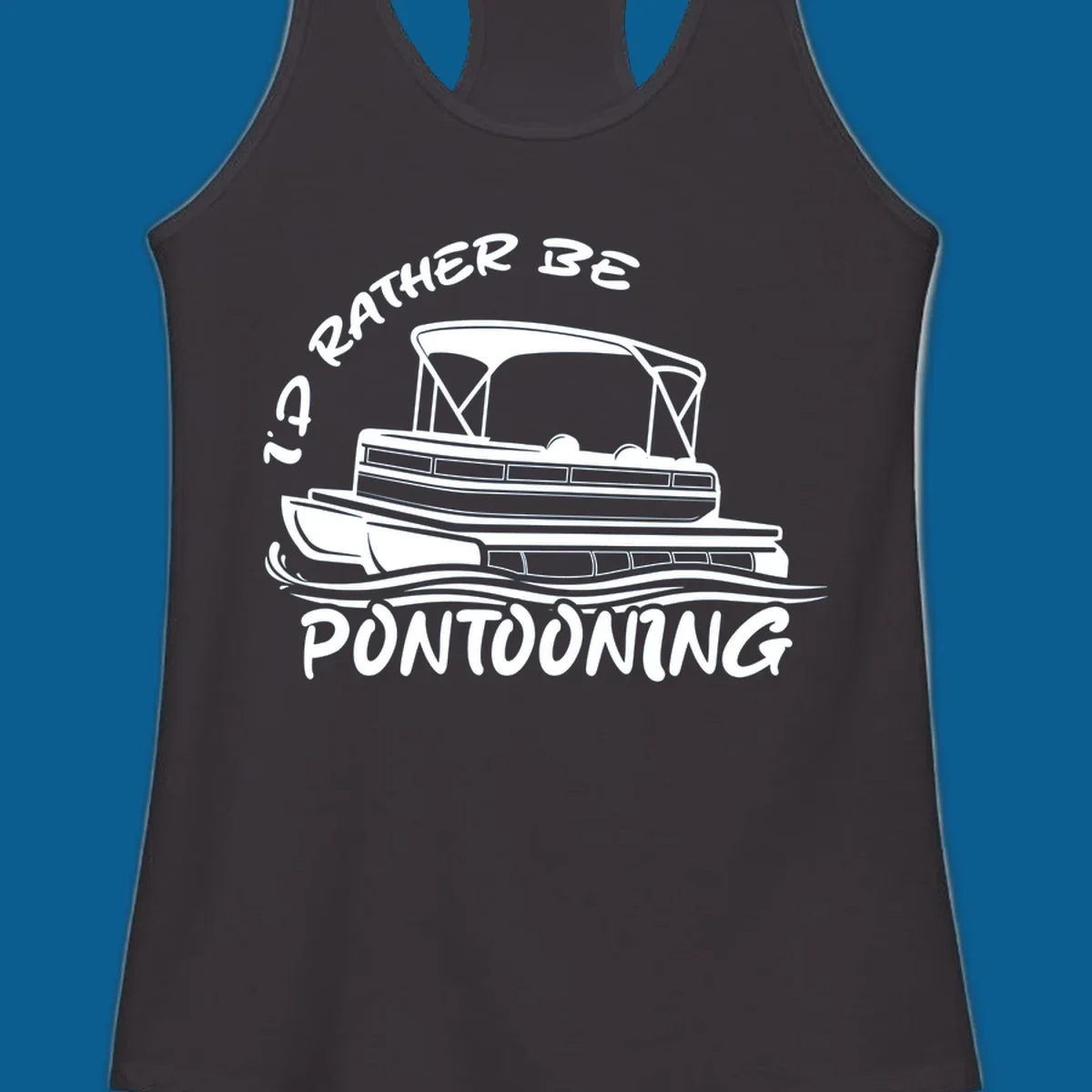 I'd Rather Be Pontooning boat life design