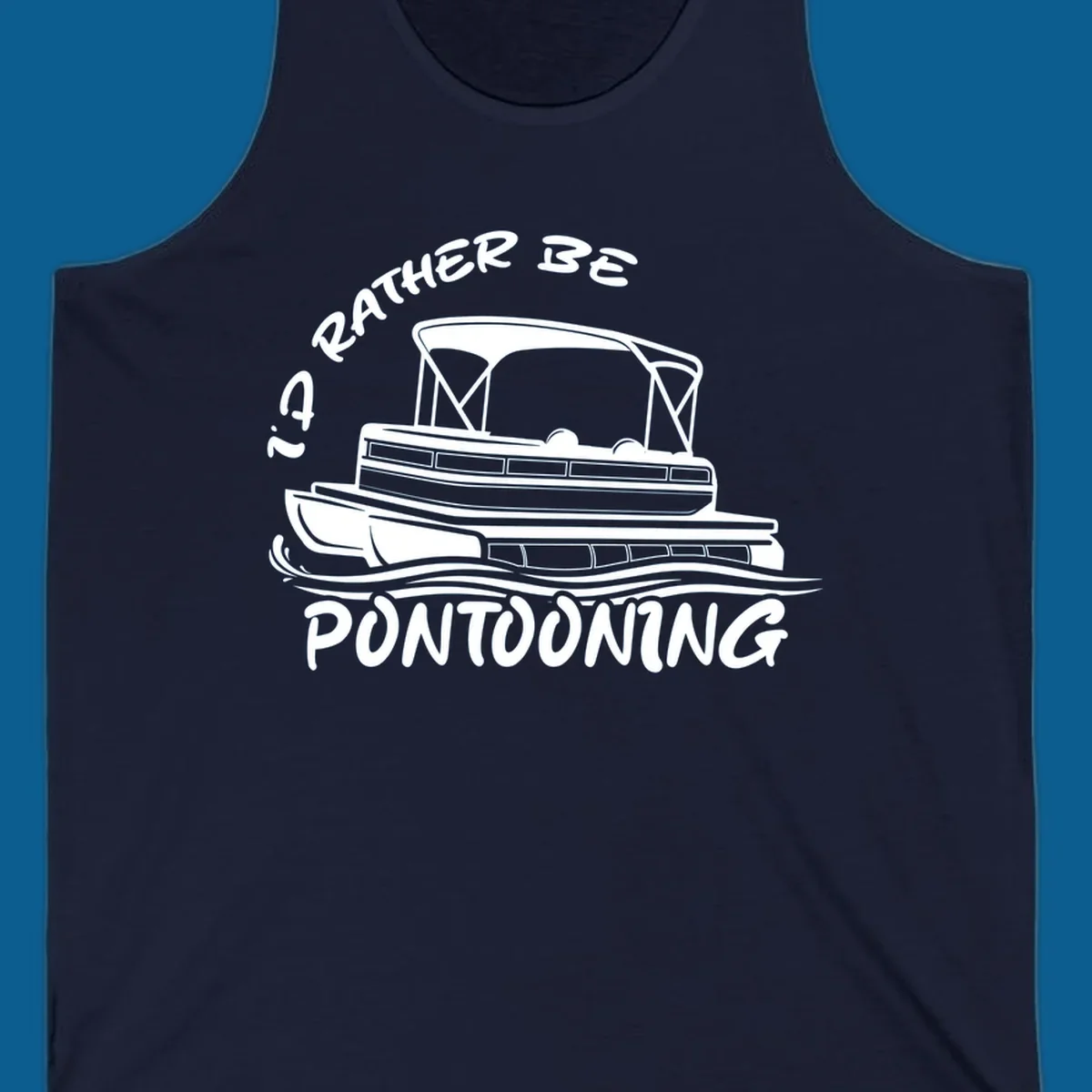 I'd Rather Be Pontooning boat life design