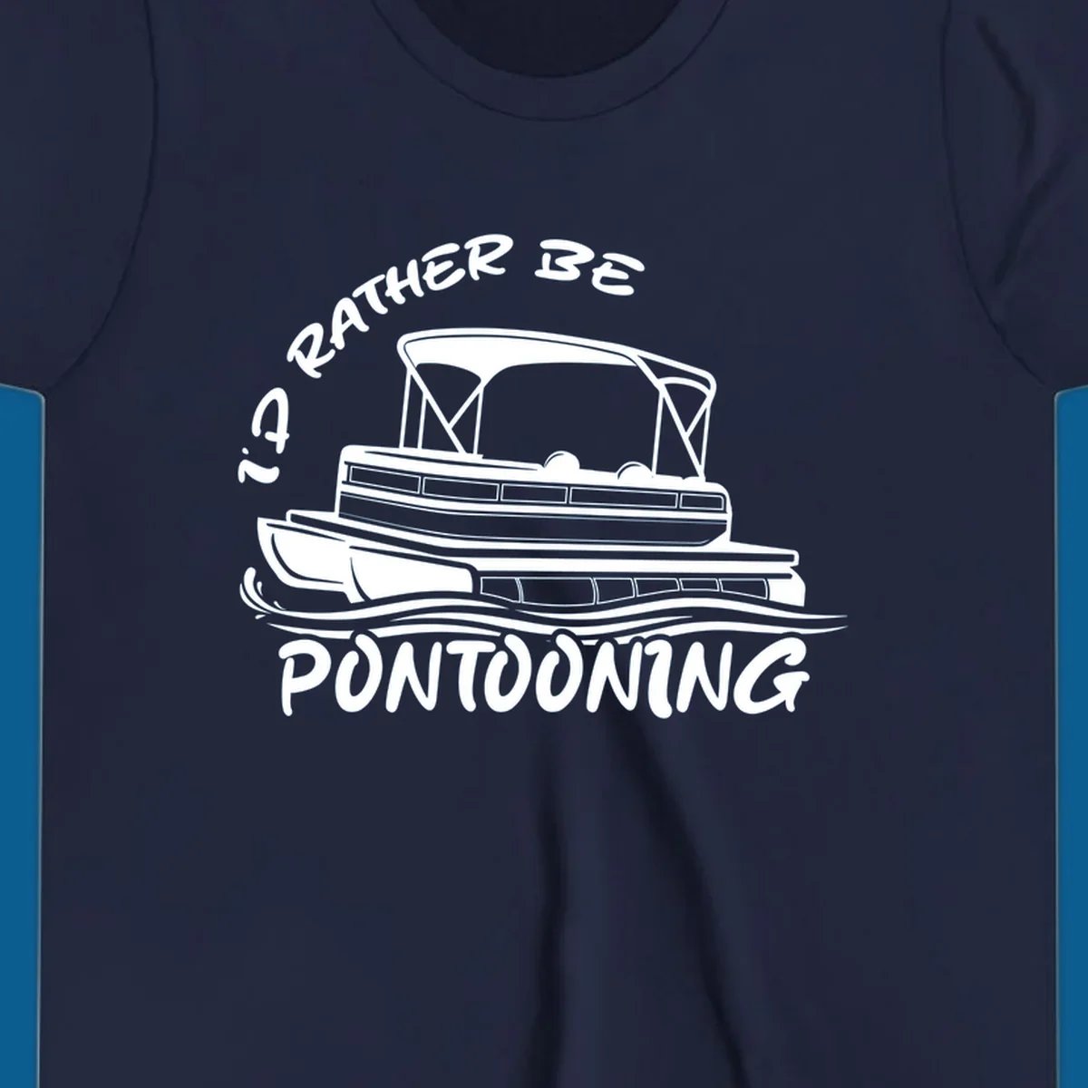 I'd Rather Be Pontooning boat life design