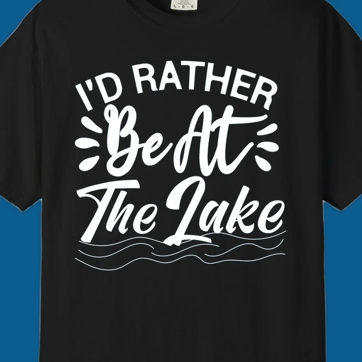 I'd Rather Be At The Lake quote typography with water waves.