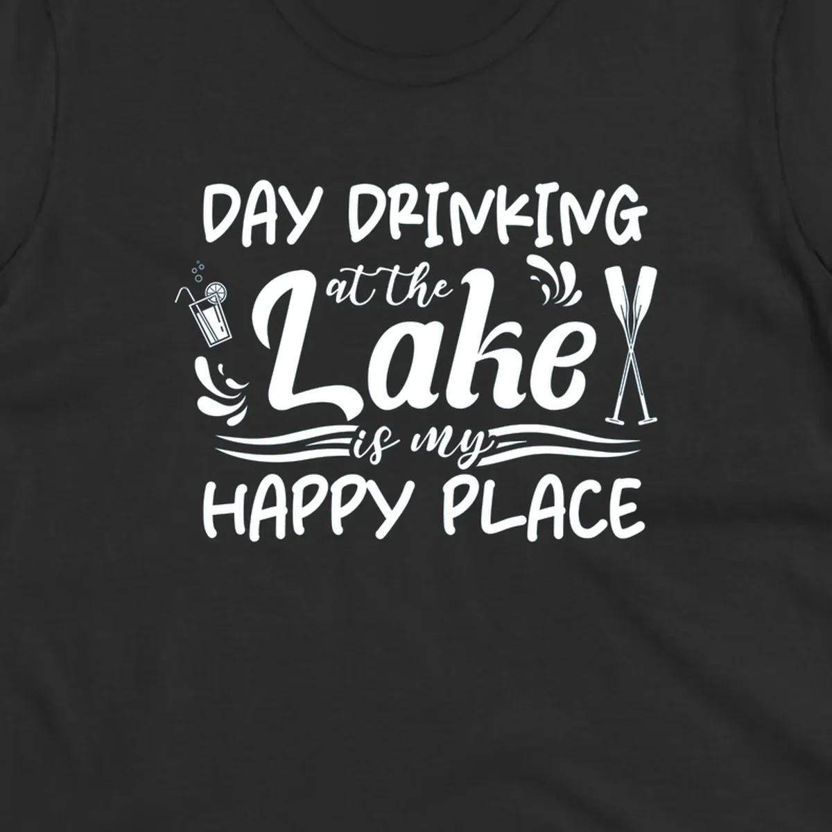 Typography design 'Day Drinking at the Lake is My Happy Place' with lake-themed illustrations.