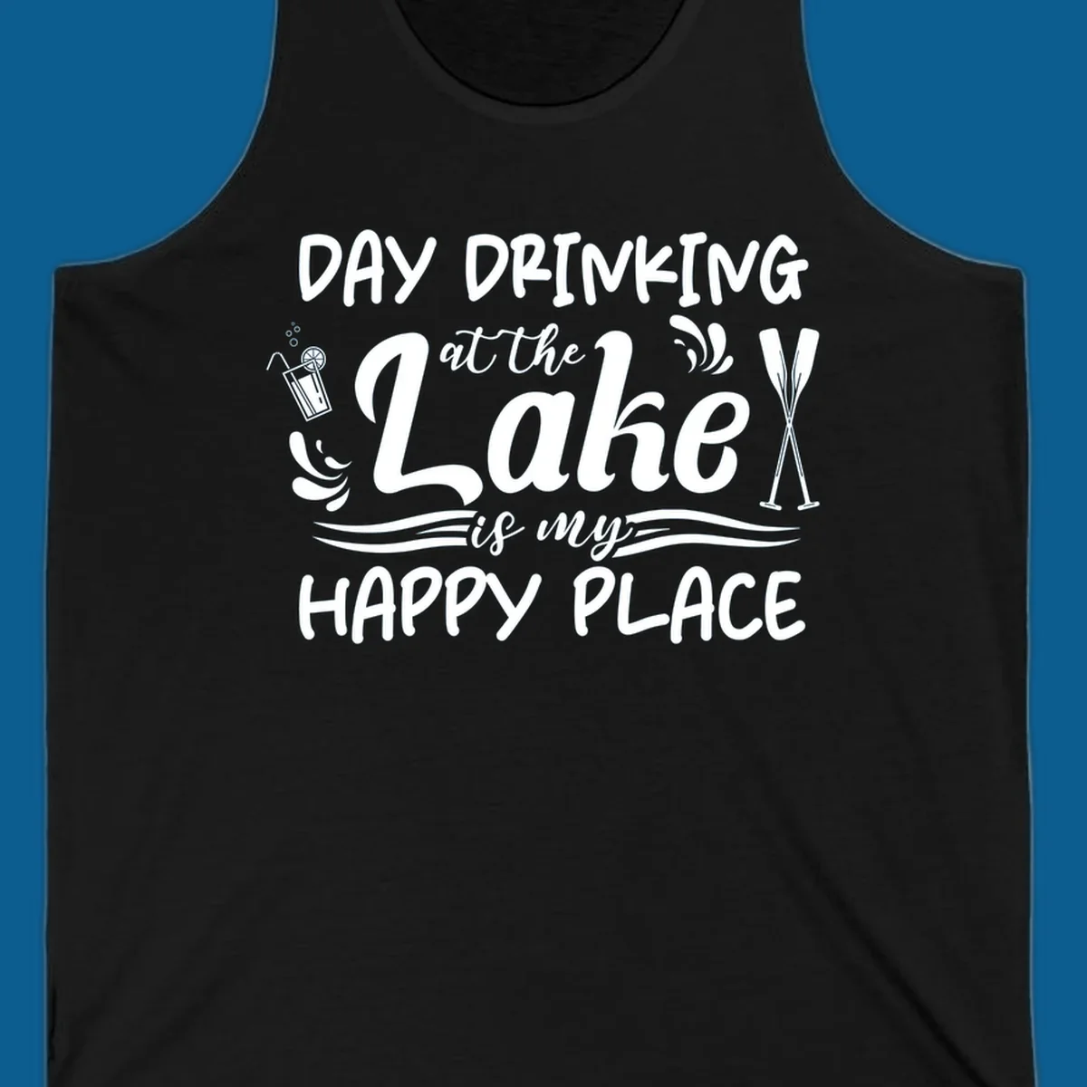 Typography design 'Day Drinking at the Lake is My Happy Place' with lake-themed illustrations.