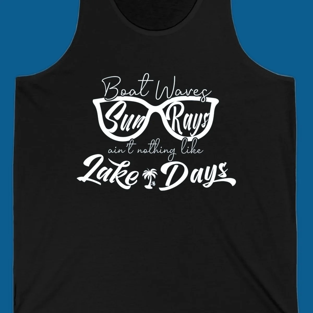 Boat Waves Sun Rays ain't nothing like Lake Days design with sunglasses and palm tree.