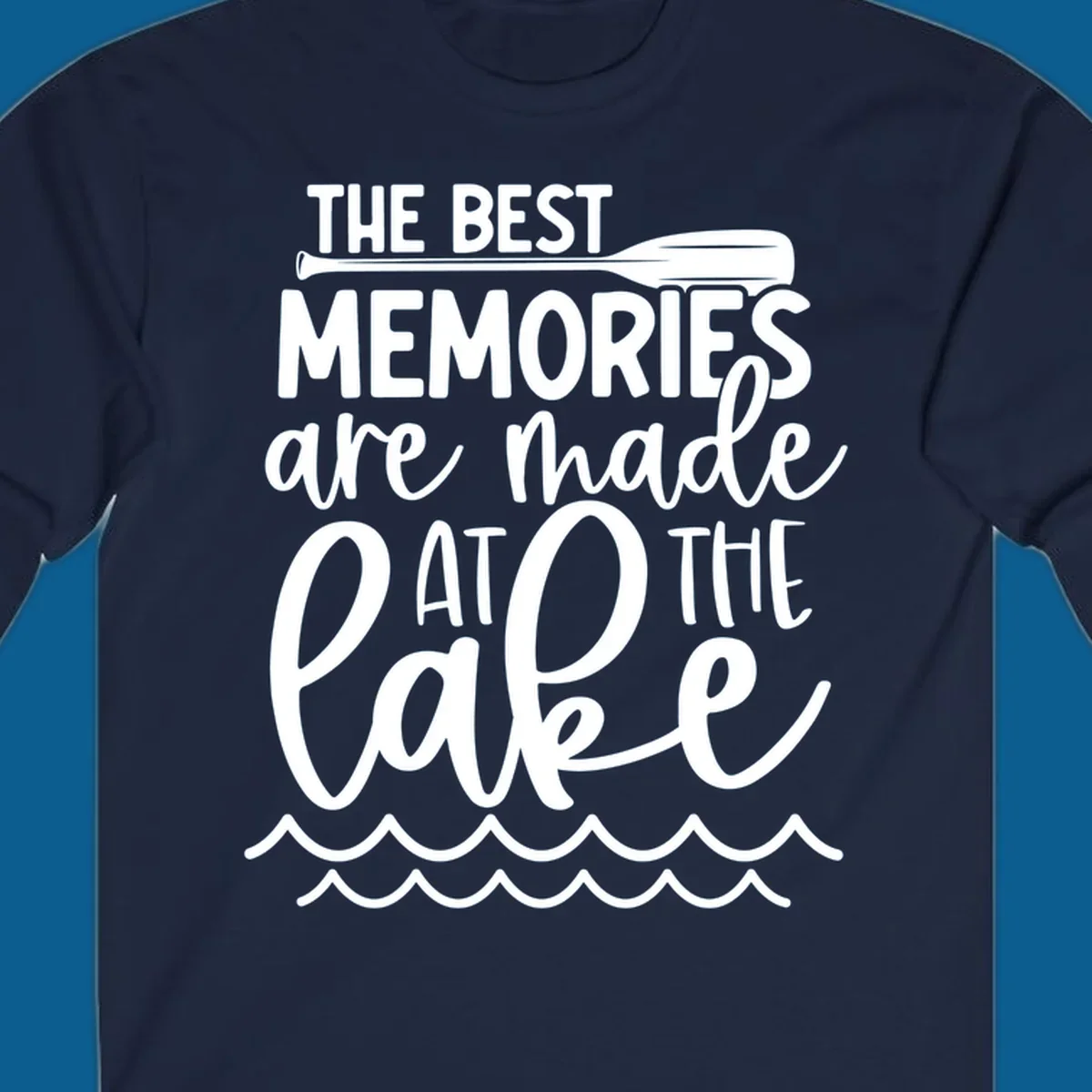 The best memories are made at the lake typography with paddle and waves.