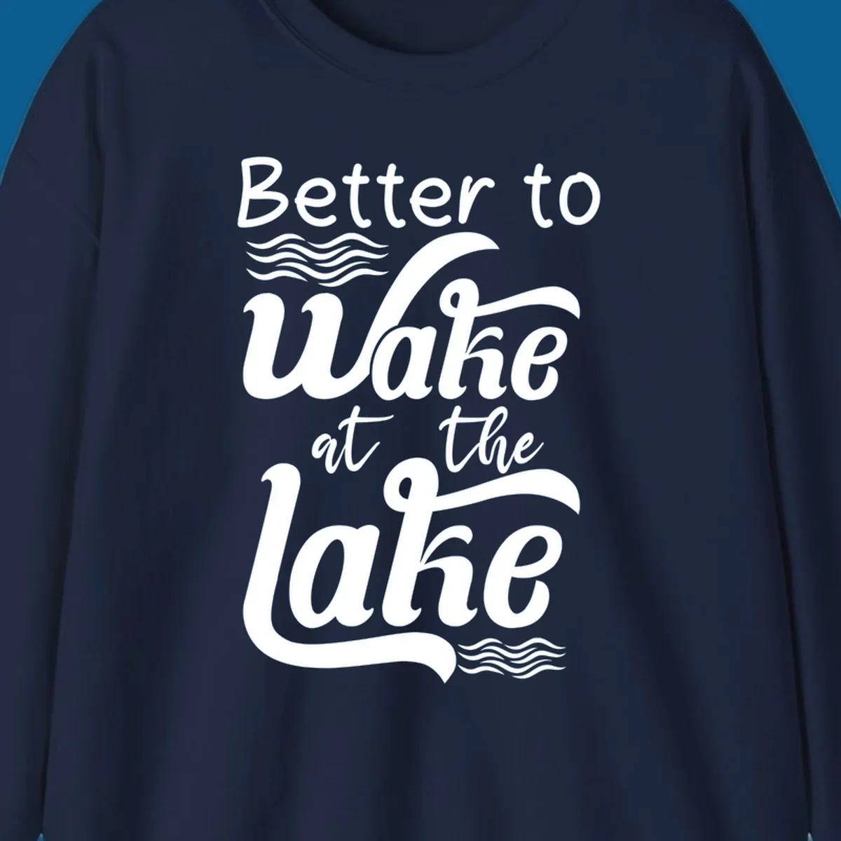 Typography design reading Better to Wake at the Lake with wave graphics.
