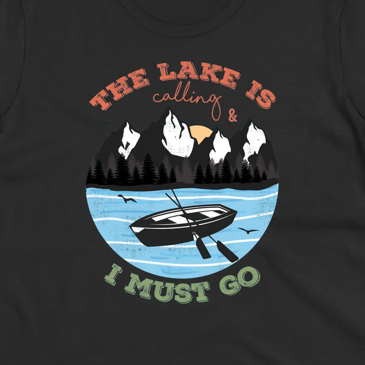 The lake is calling and I must go mountain lake scene with rowboat graphic