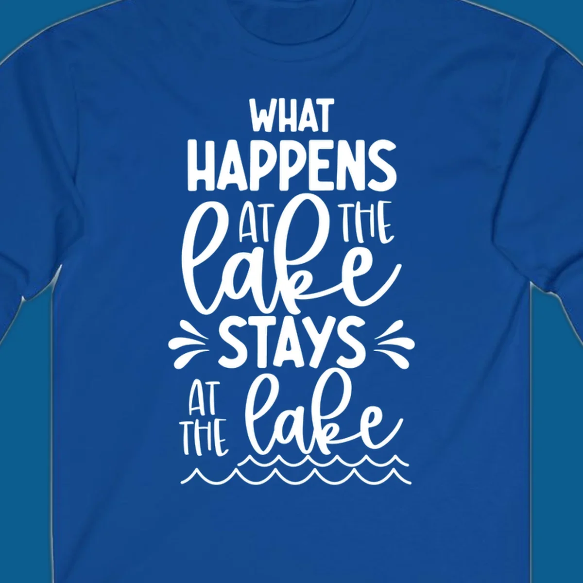What happens at the lake stays at the lake quote with waves illustration