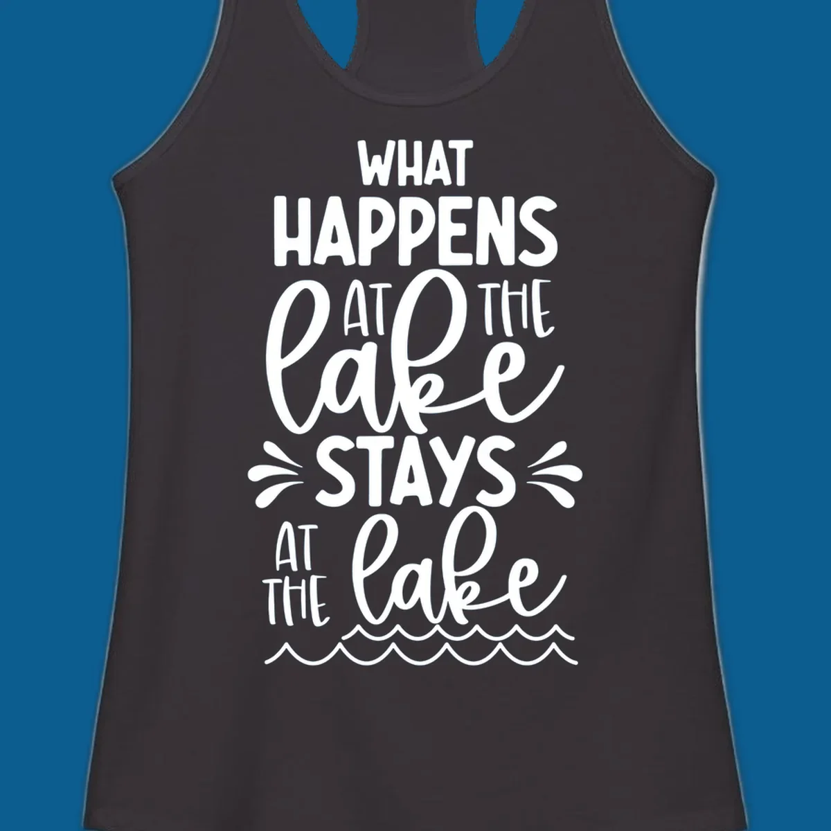 What happens at the lake stays at the lake quote with waves illustration