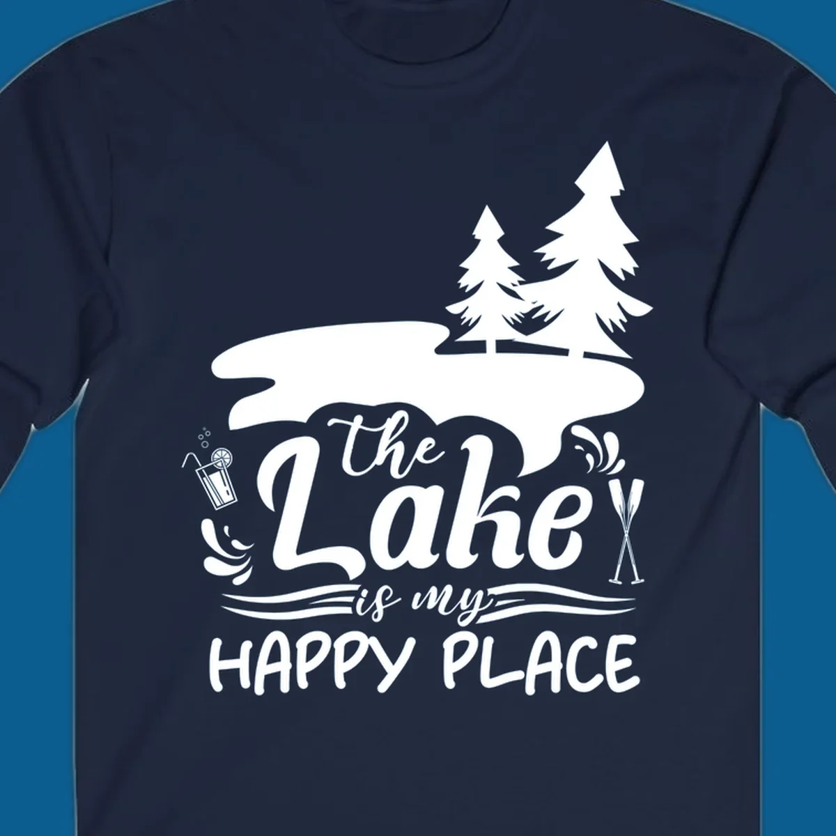 The Lake is My Happy Place text and graphics with lake and trees.