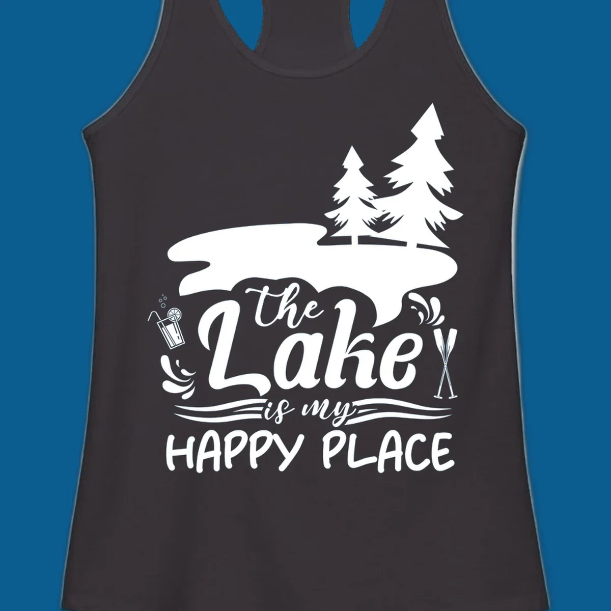 The Lake is My Happy Place text and graphics with lake and trees.