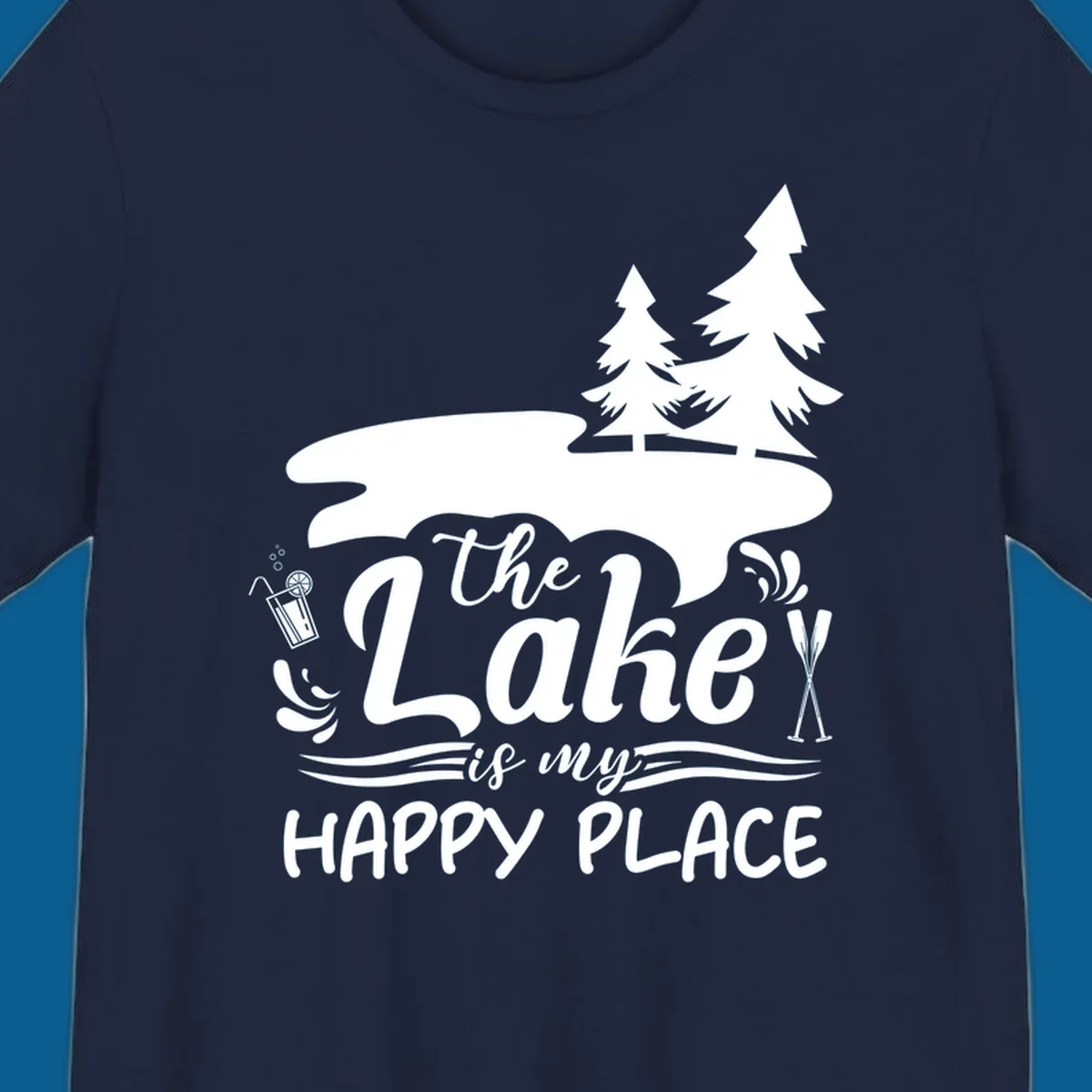 The Lake is My Happy Place text and graphics with lake and trees.