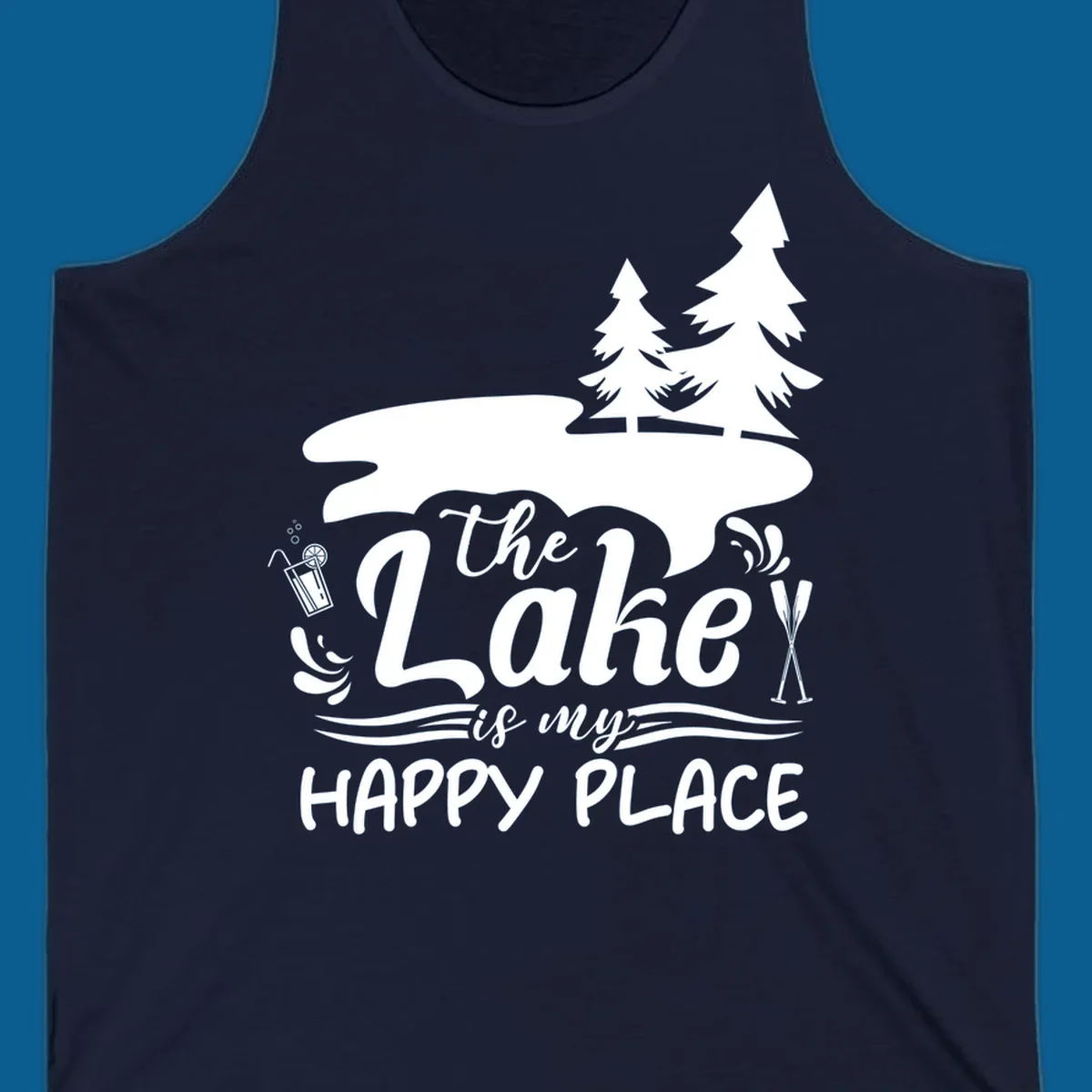 The Lake is My Happy Place text and graphics with lake and trees.