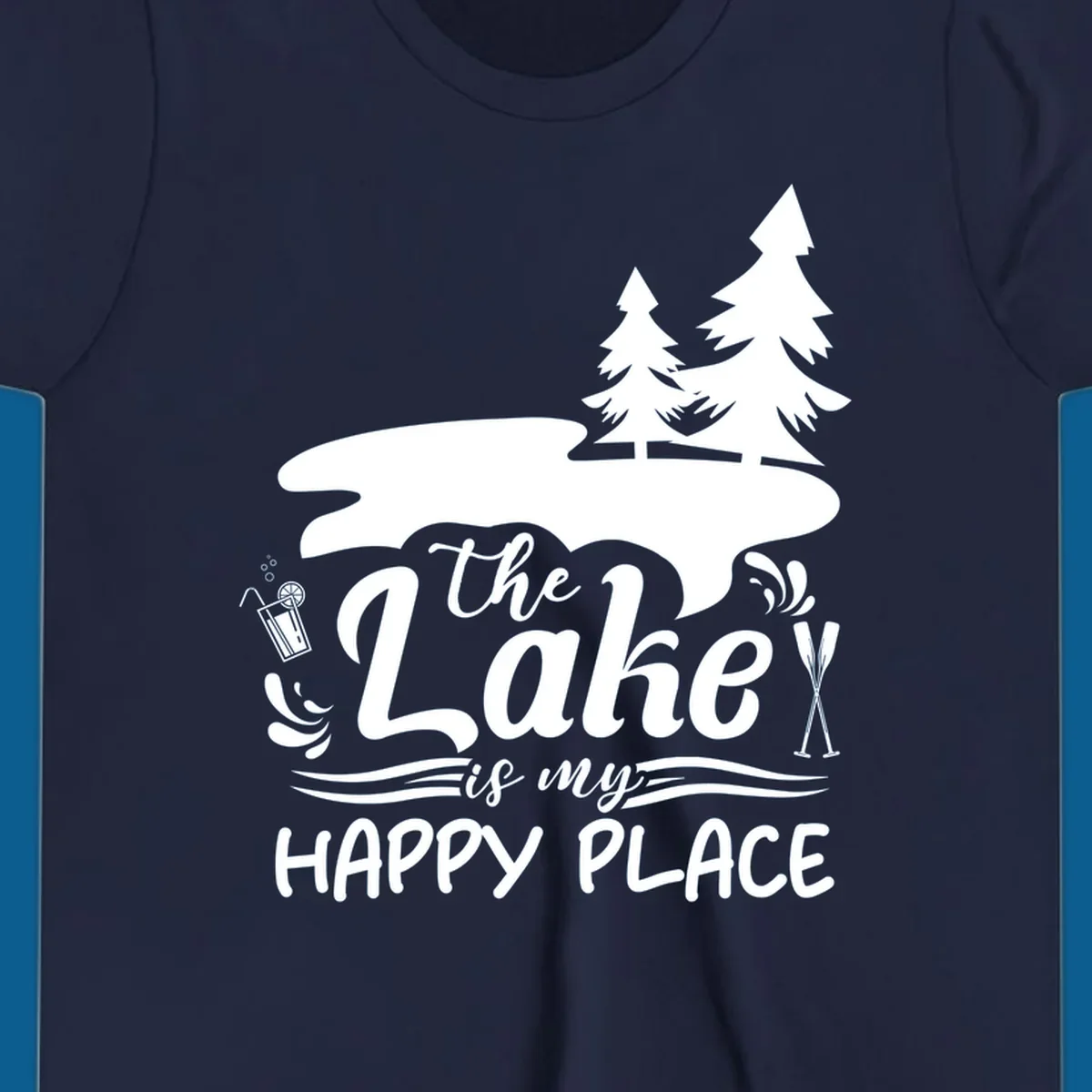 The Lake is My Happy Place text and graphics with lake and trees.