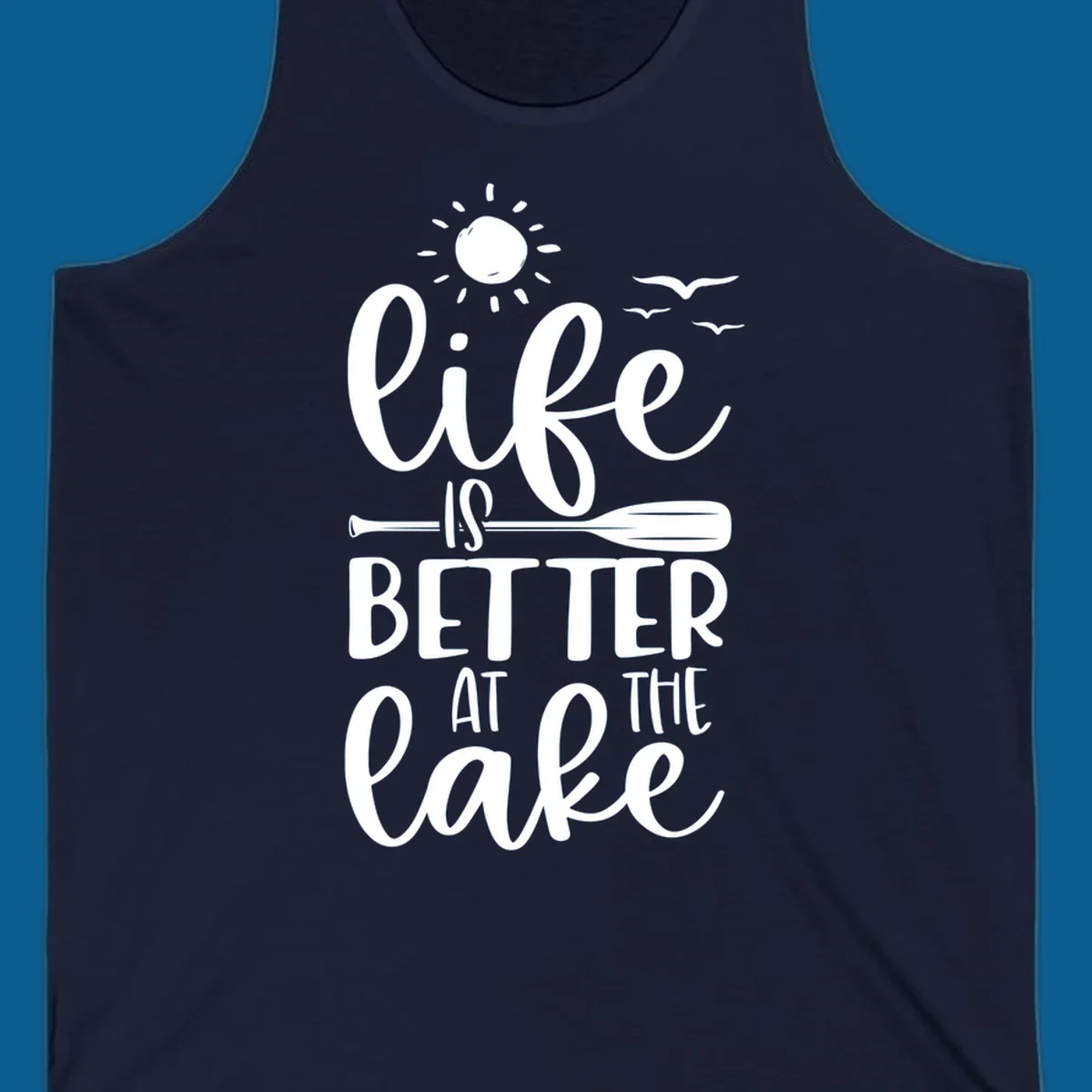 Life is better at the lake quote with sun, birds, and oar graphic.
