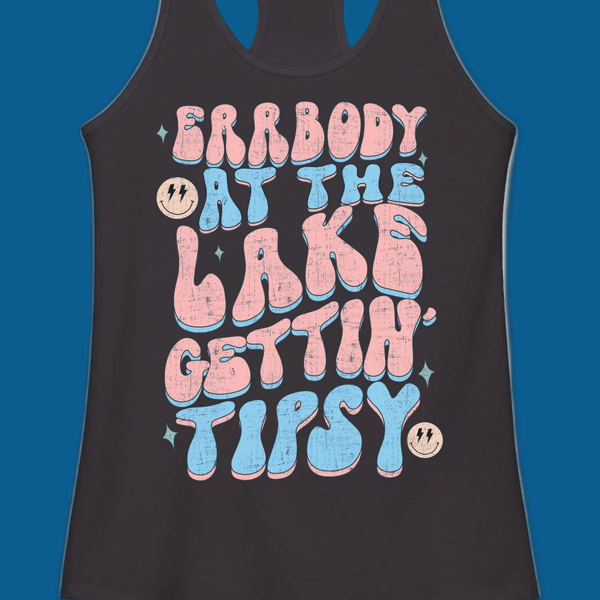 Everybody Gettin Tipsy At The Lake retro text design with smiley faces and sparkles.