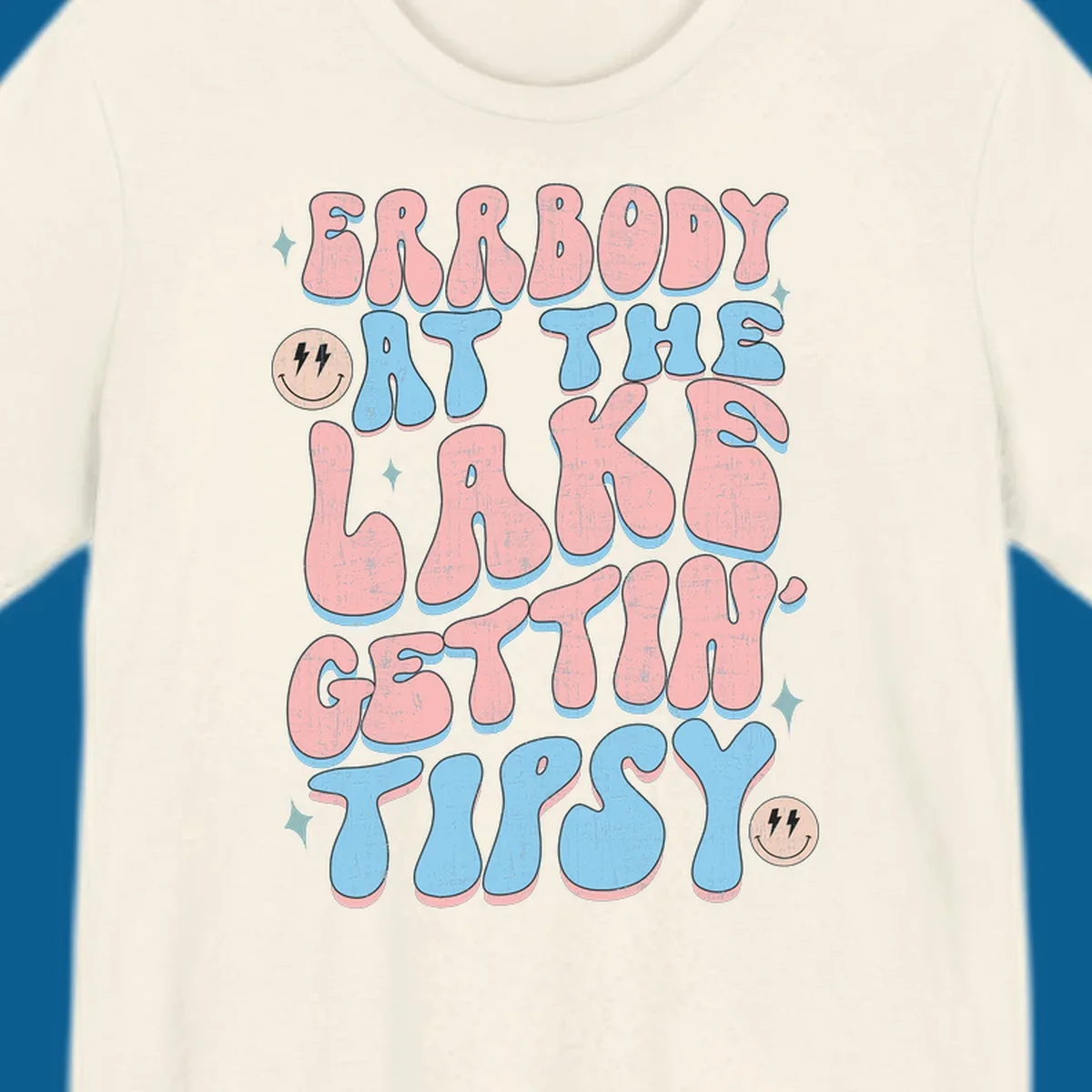 Everybody Gettin Tipsy At The Lake retro text design with smiley faces and sparkles.