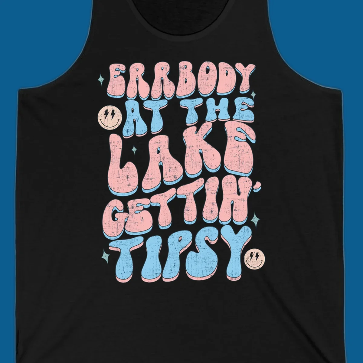 Everybody Gettin Tipsy At The Lake retro text design with smiley faces and sparkles.