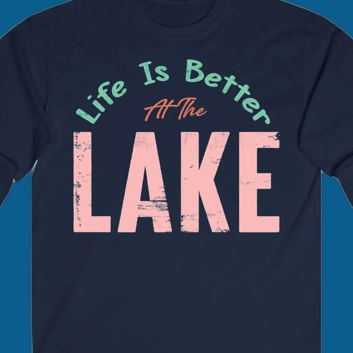 Life Is Better At The Lake typography design