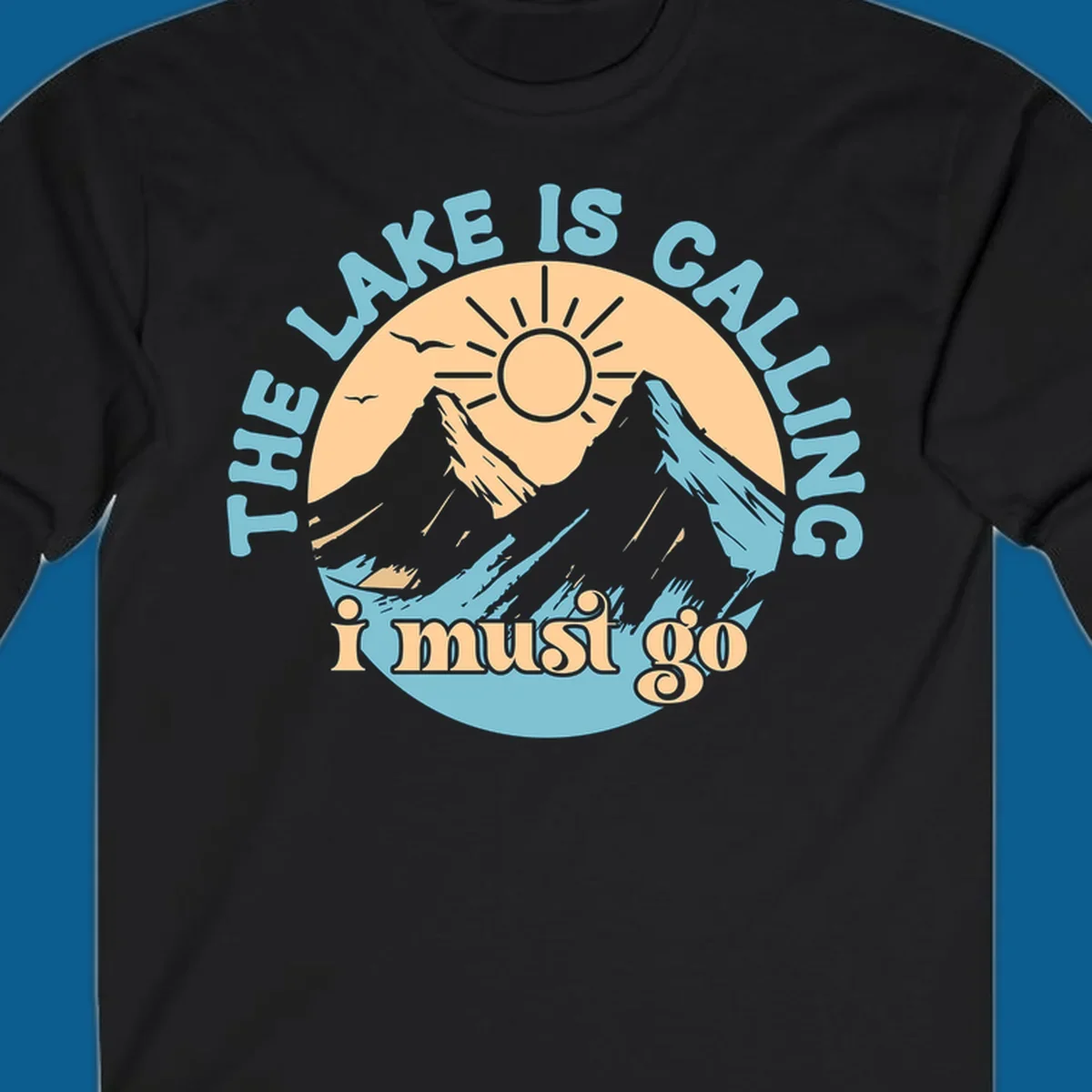 The lake is calling mountains graphic with text