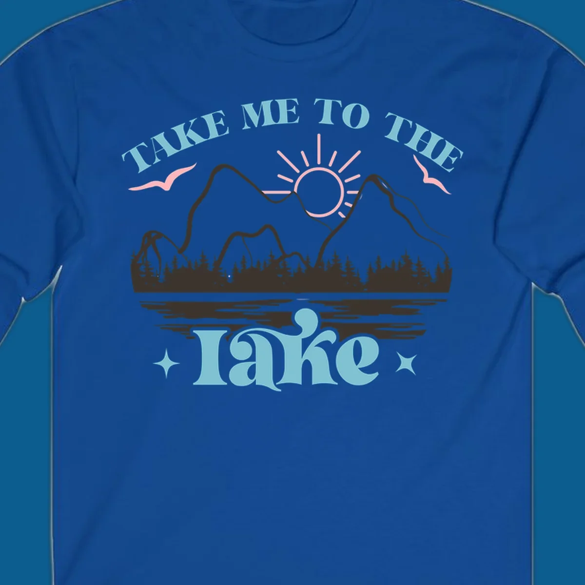 Illustration of mountains, lake, sun, and birds with text 'Take Me To The Lake'.