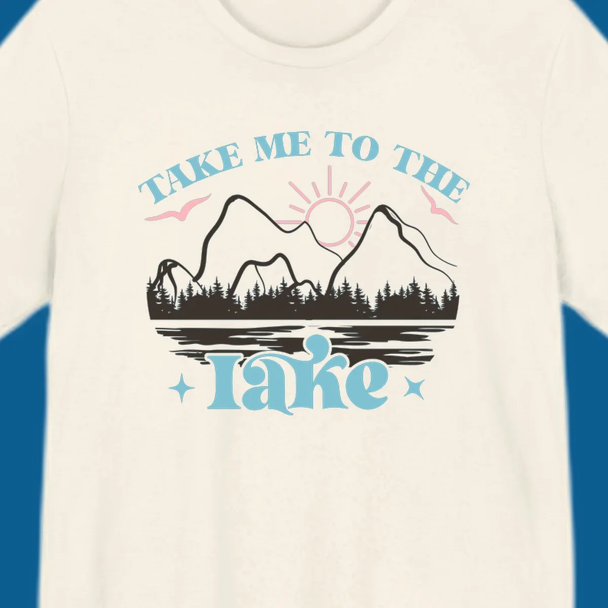 Illustration of mountains, lake, sun, and birds with text 'Take Me To The Lake'.