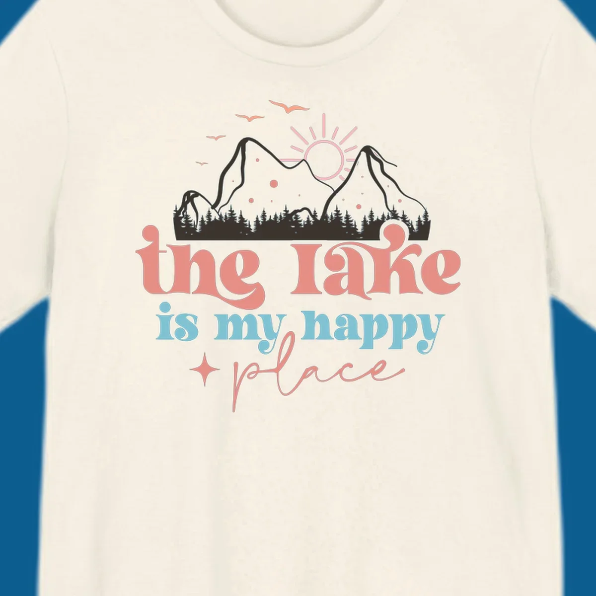 The lake is my happy place mountains sun birds text graphic