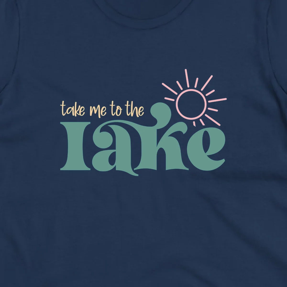 Retro 'take me to the lake' text with a sun graphic, lake life design.