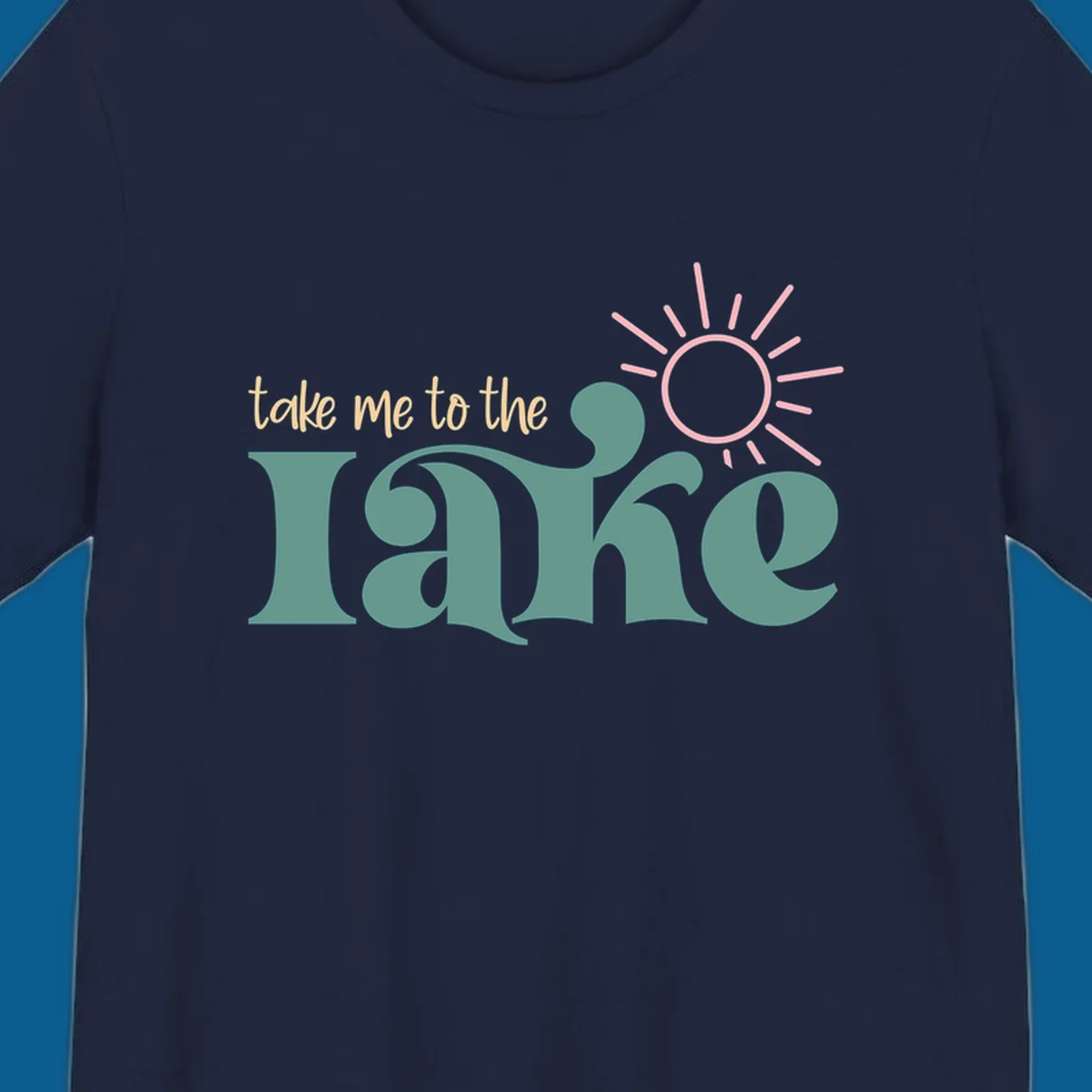 Retro 'take me to the lake' text with a sun graphic, lake life design.