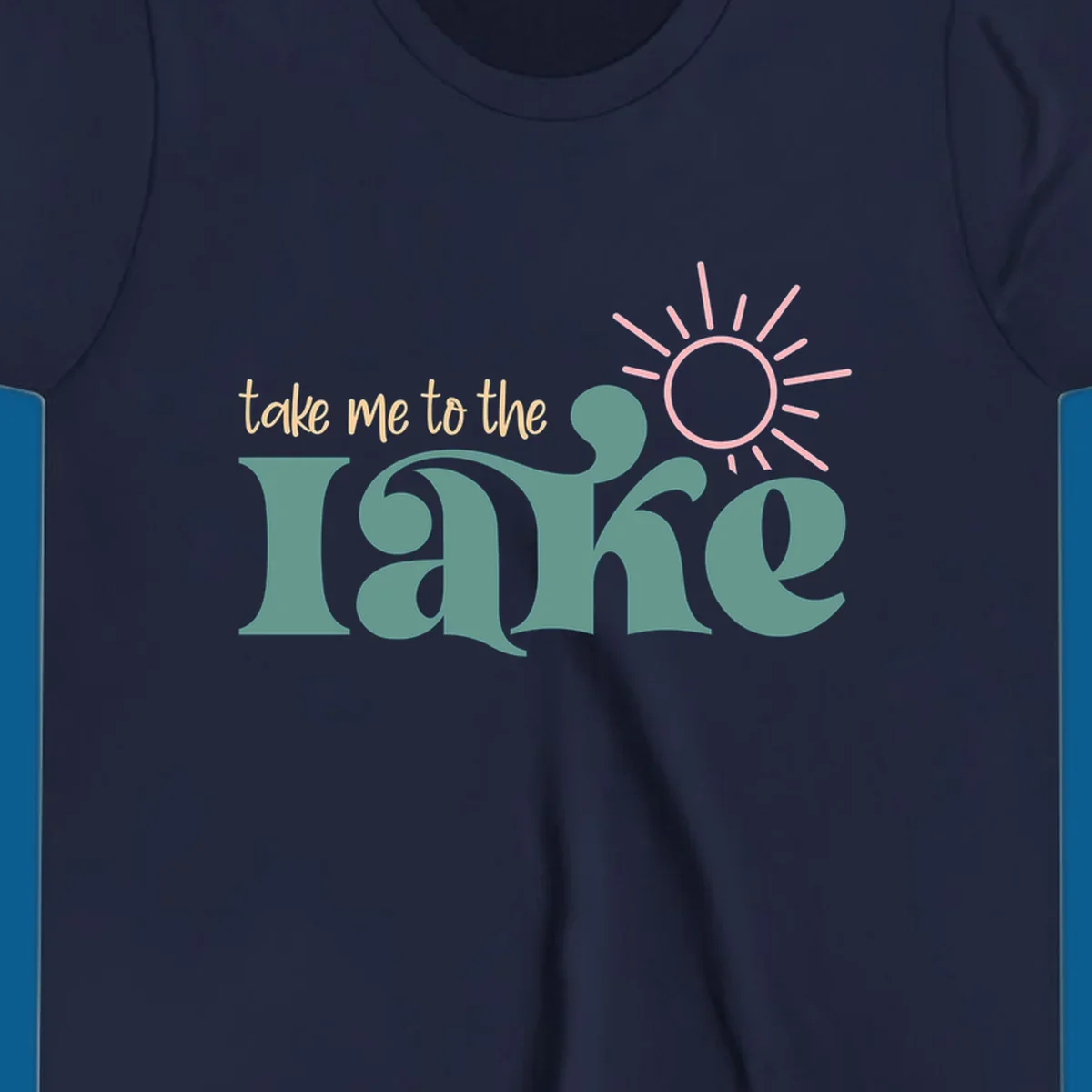 Retro 'take me to the lake' text with a sun graphic, lake life design.