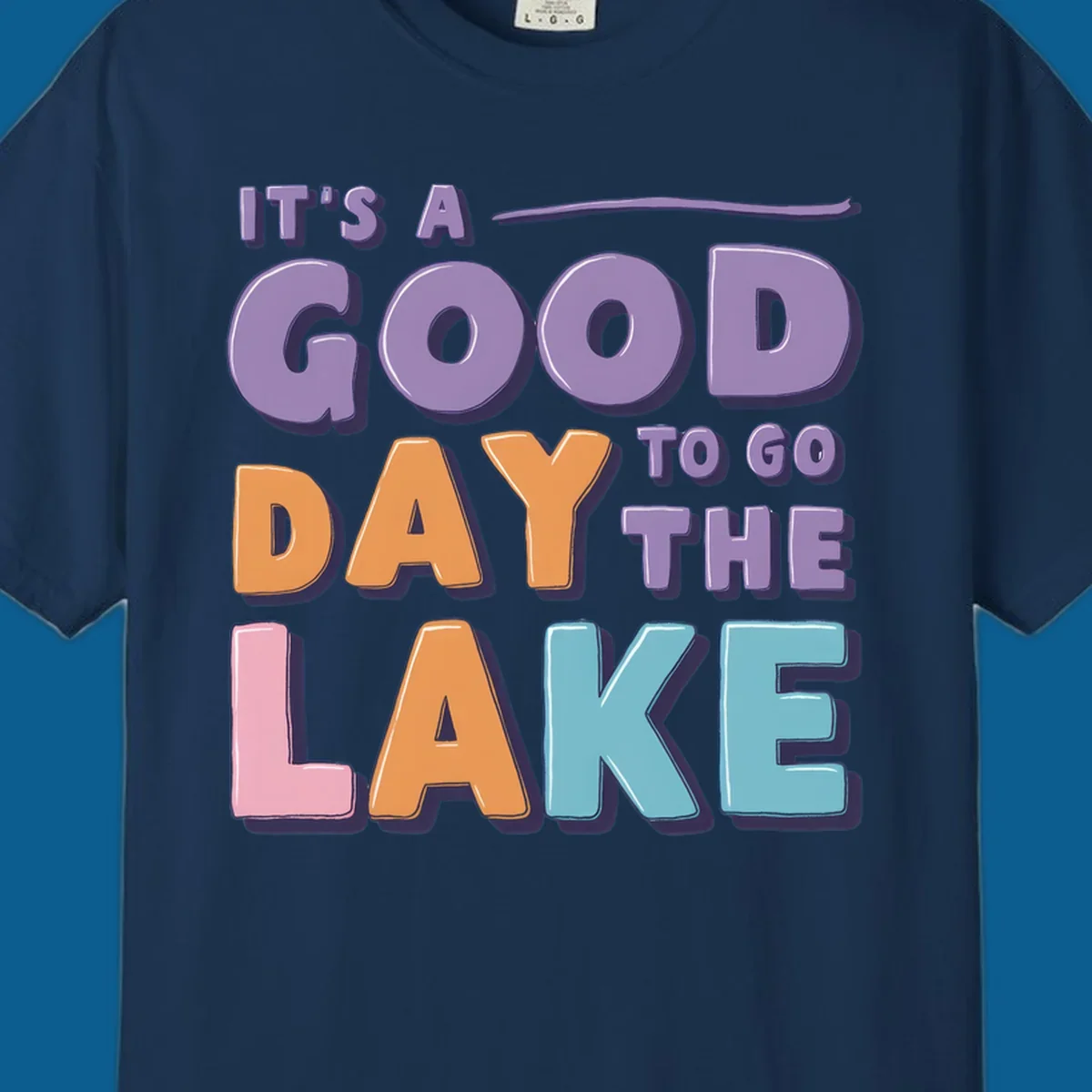 It's A Good Day To Go The Lake text in colorful, bubbly letters. lake-day-typography.