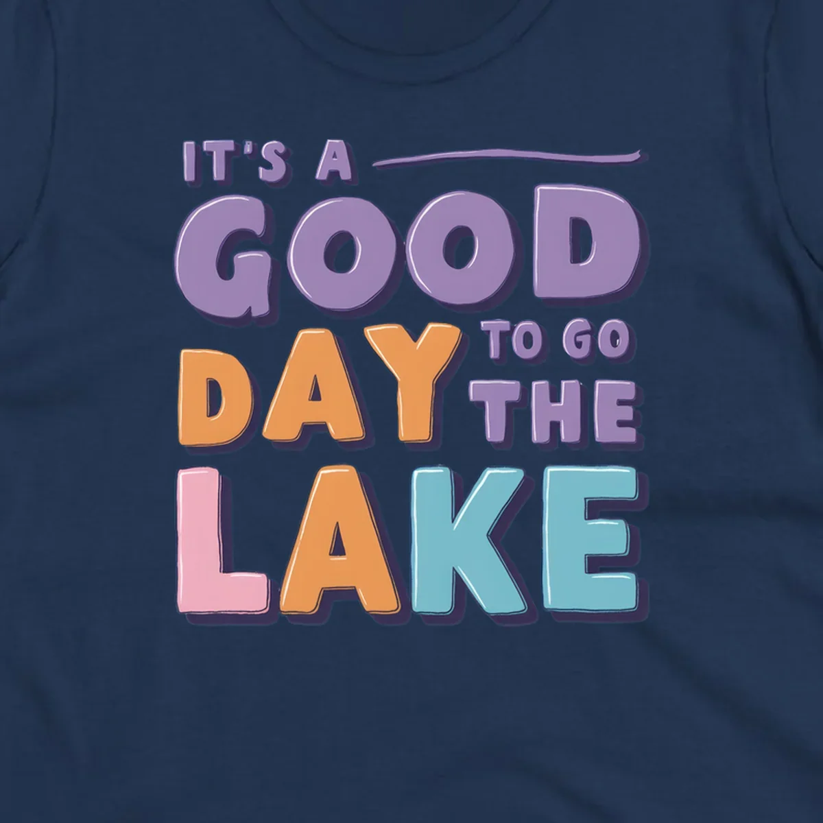 It's A Good Day To Go The Lake text in colorful, bubbly letters. lake-day-typography.