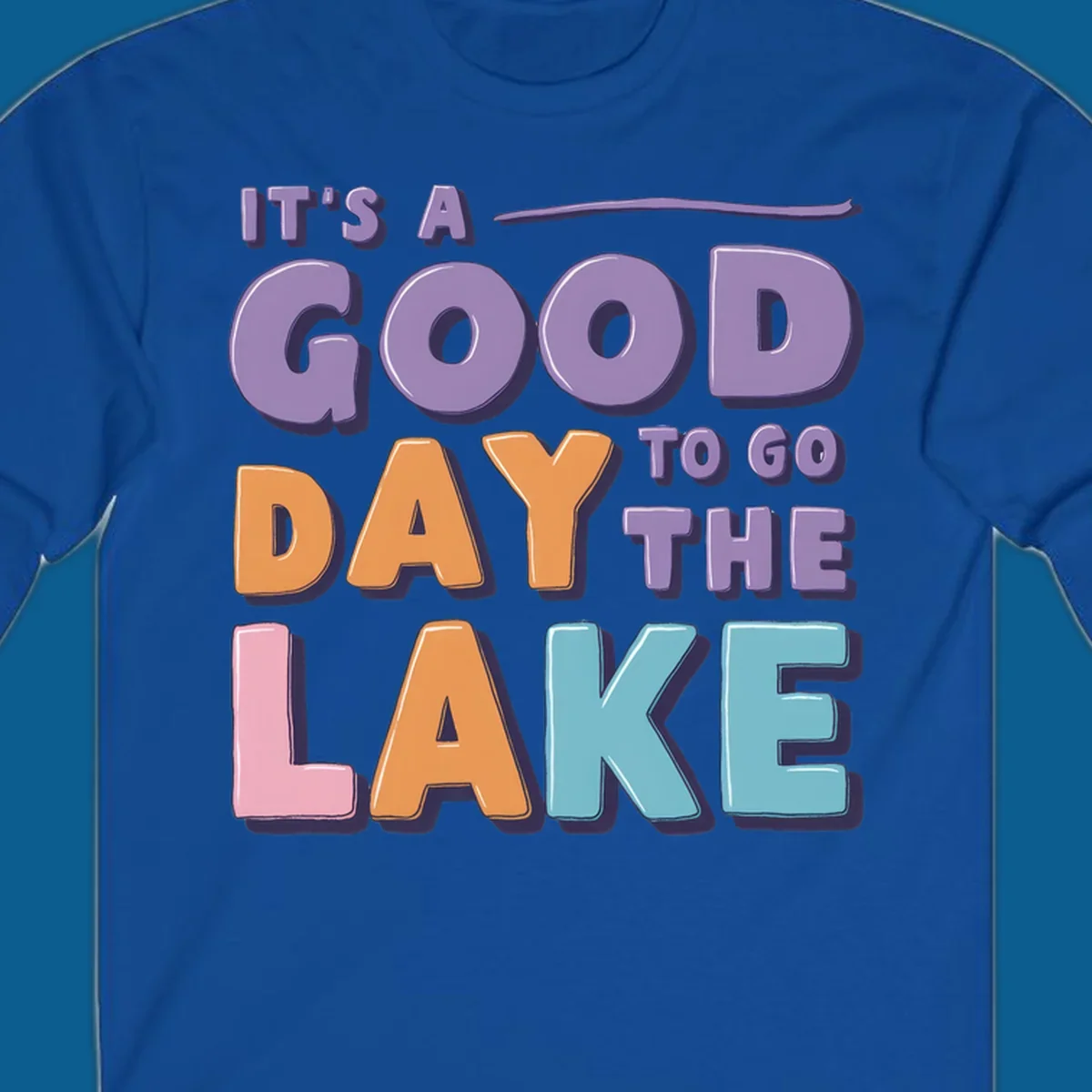 It's A Good Day To Go The Lake text in colorful, bubbly letters. lake-day-typography.