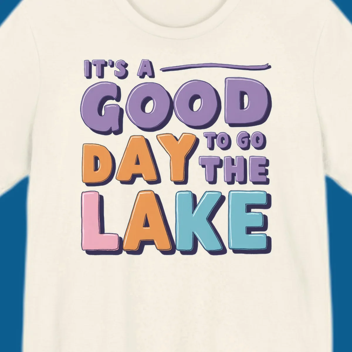 It's A Good Day To Go The Lake text in colorful, bubbly letters. lake-day-typography.