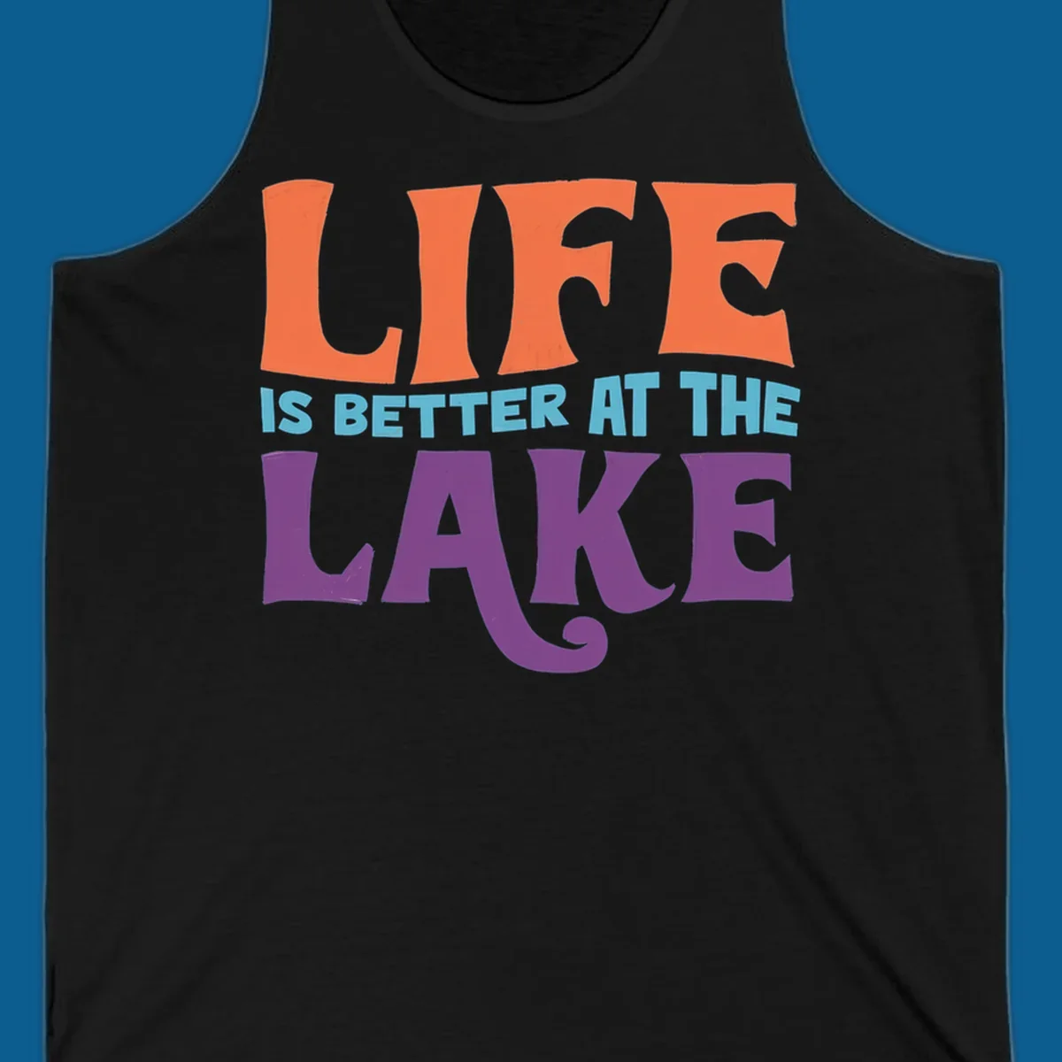 Retro typography design stating "LIFE IS BETTER AT THE LAKE" in orange, teal, and purple.