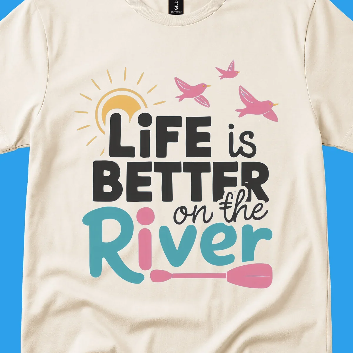 Life is better on the river quote with sun, birds, and paddle graphic.