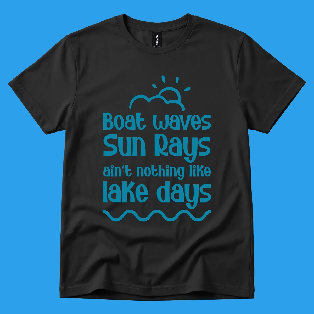 Teal text 'Boat waves Sun rays ain't nothing like lake days' with sun, cloud, and wavy line graphics, representing lake days.